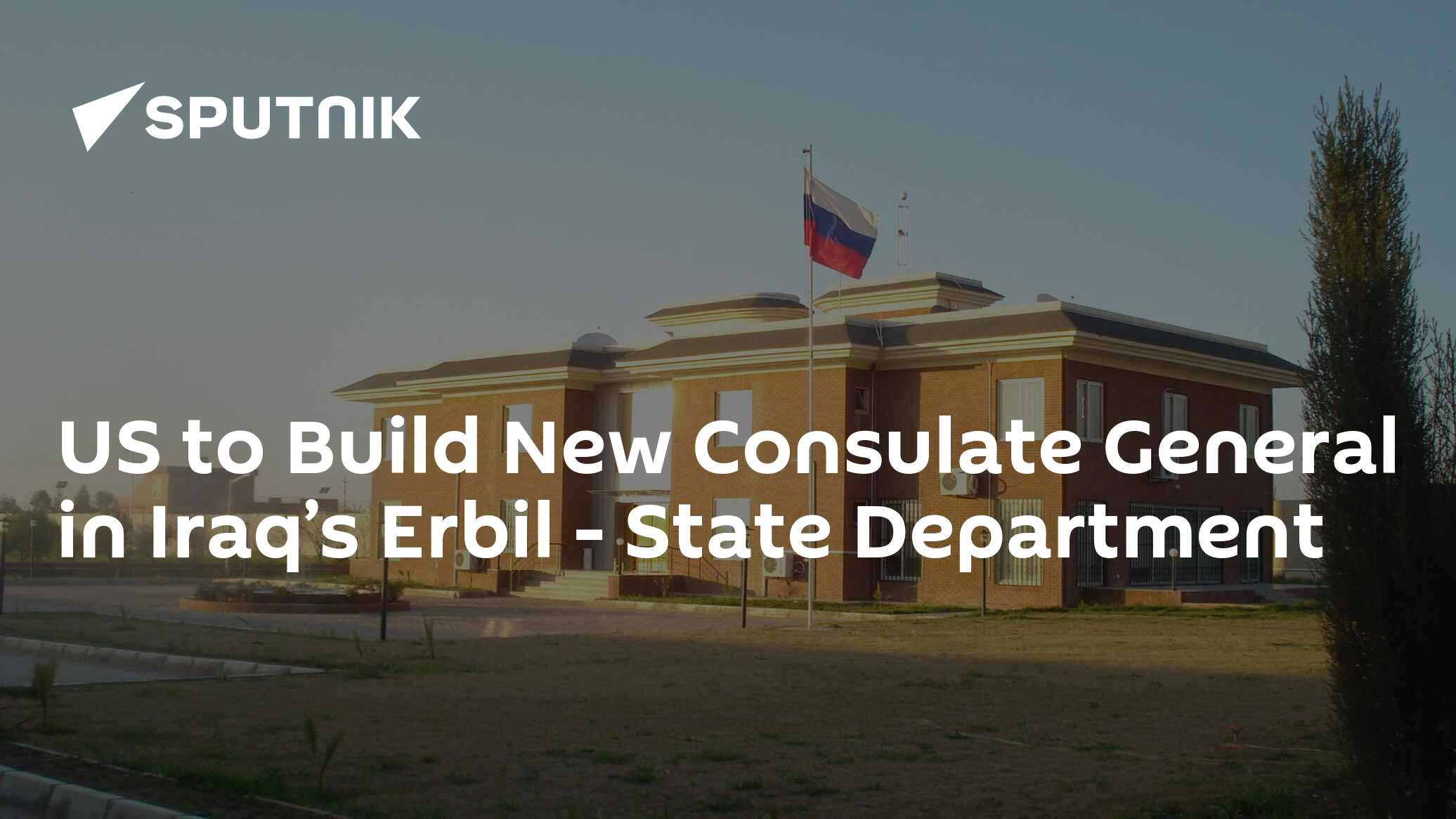 US to Build New Consulate General in Iraq’s Erbil State Department