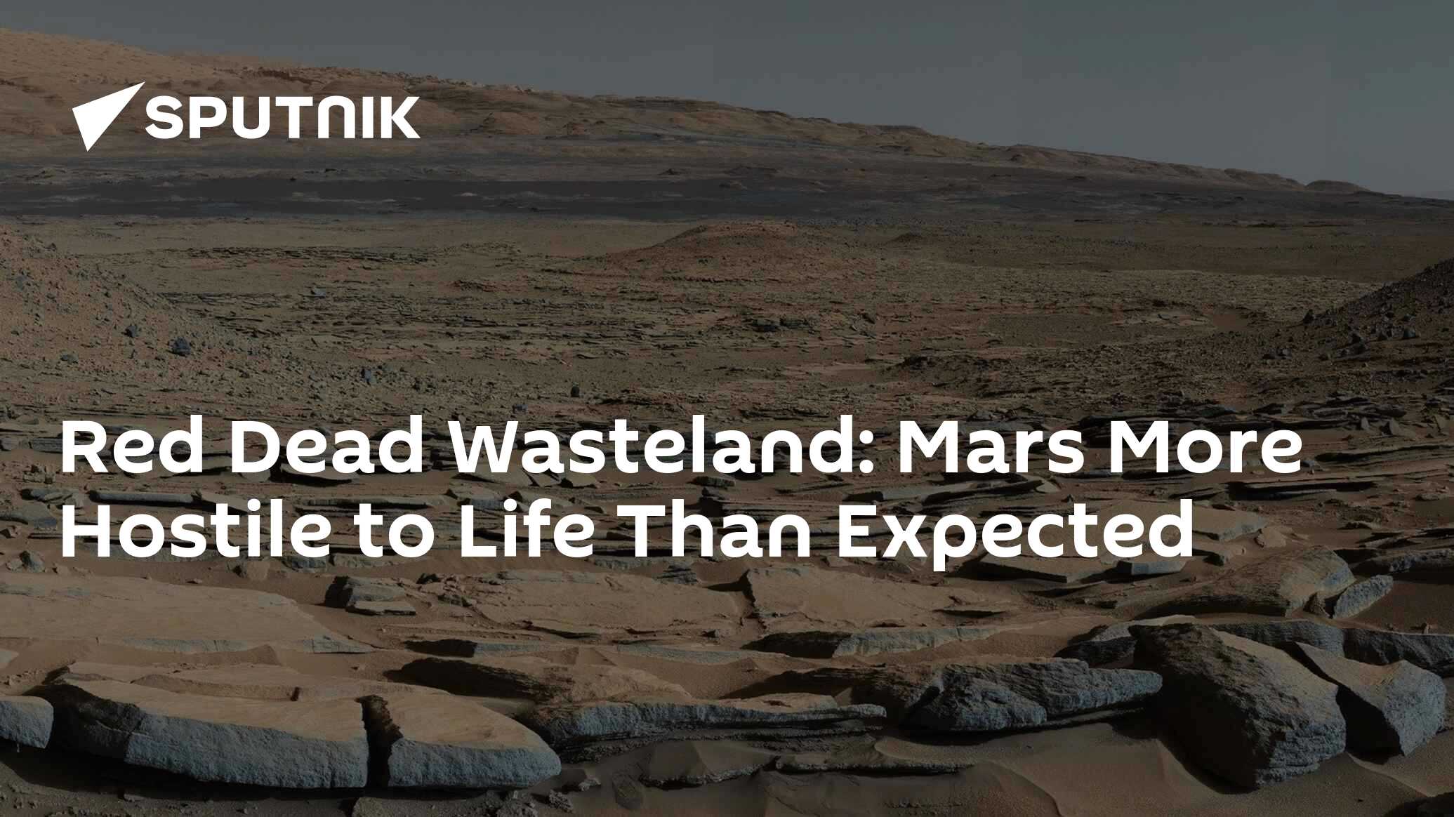 Red Dead Wasteland Mars More Hostile to Life Than Expected 07.07.
