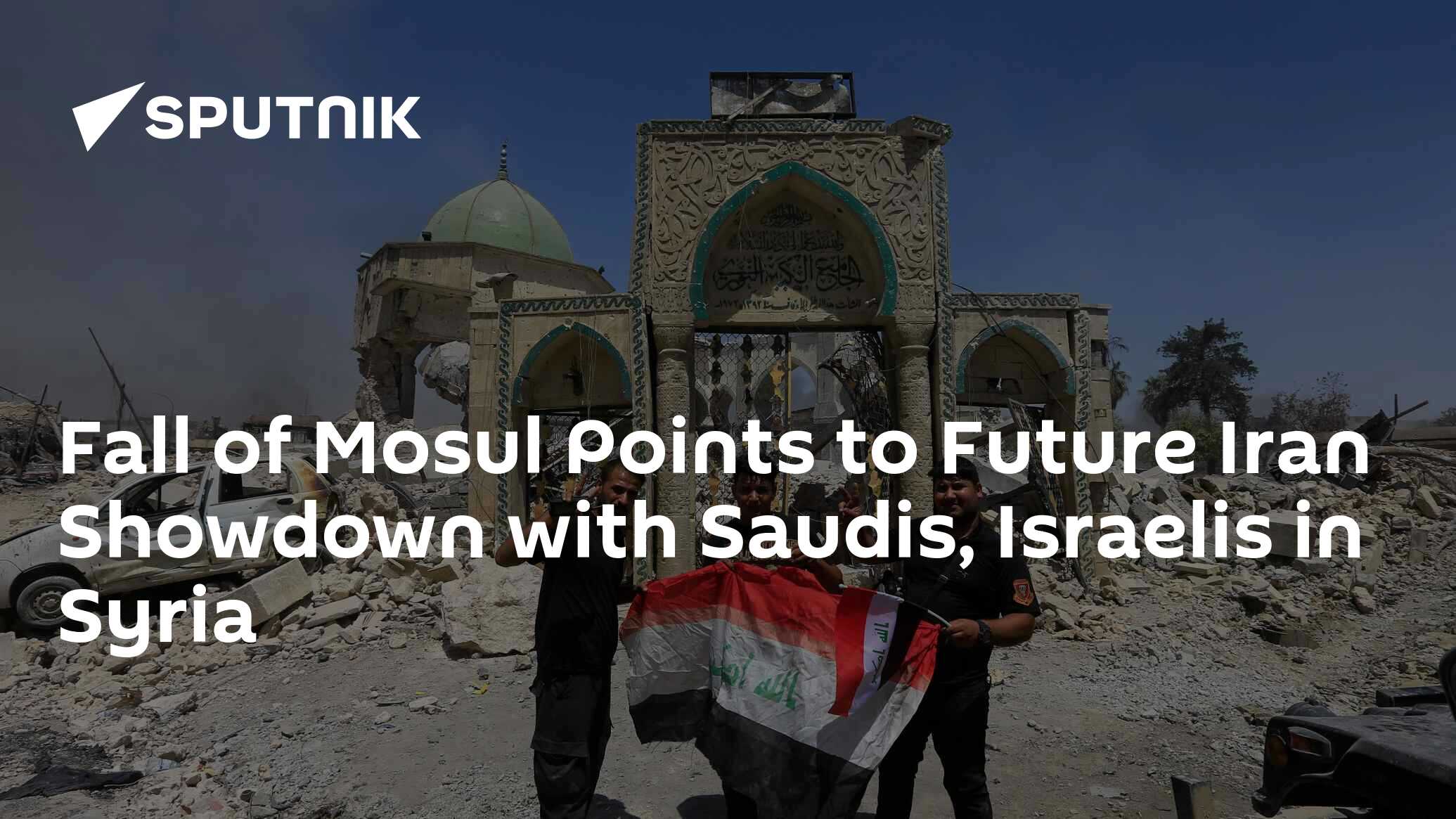 Fall of Mosul Points to Future Iran Showdown with Saudis, Israelis in ...
