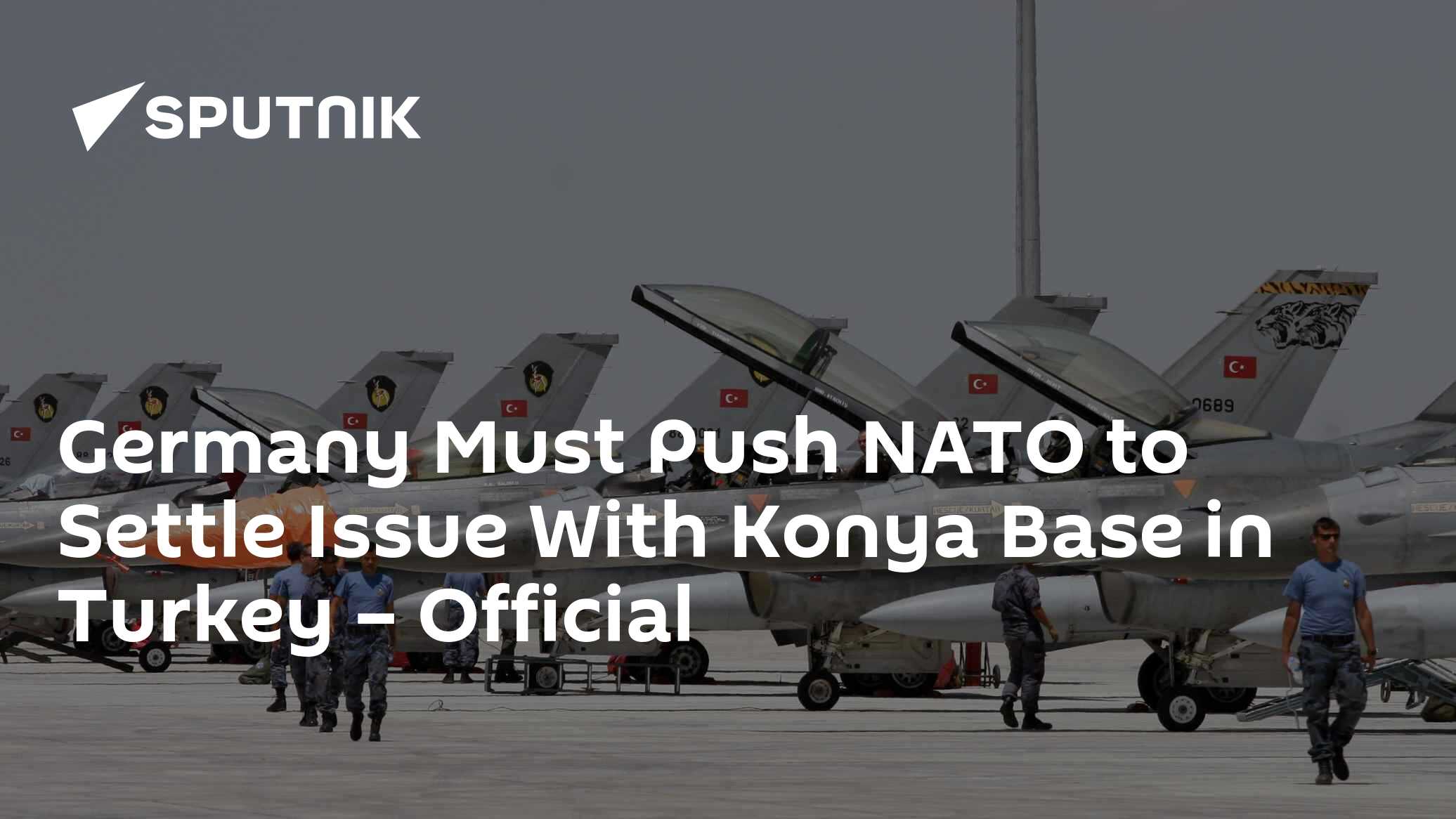 Germany Must Push NATO to Settle Issue With Konya Base in Turkey – Official