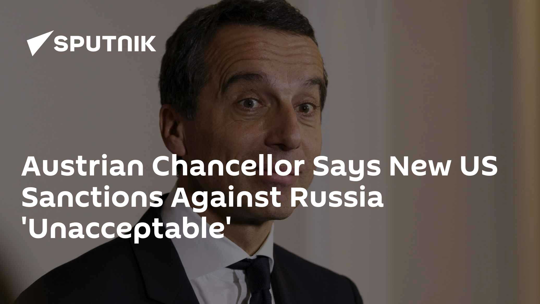 Austrian Chancellor Says New US Sanctions Against Russia