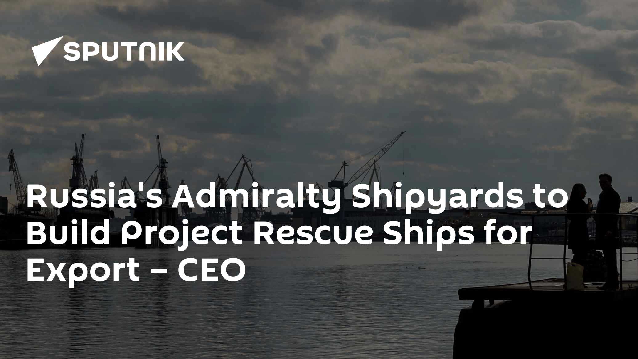 Russia's Admiralty Shipyards to Build Project Rescue Ships for Export ...