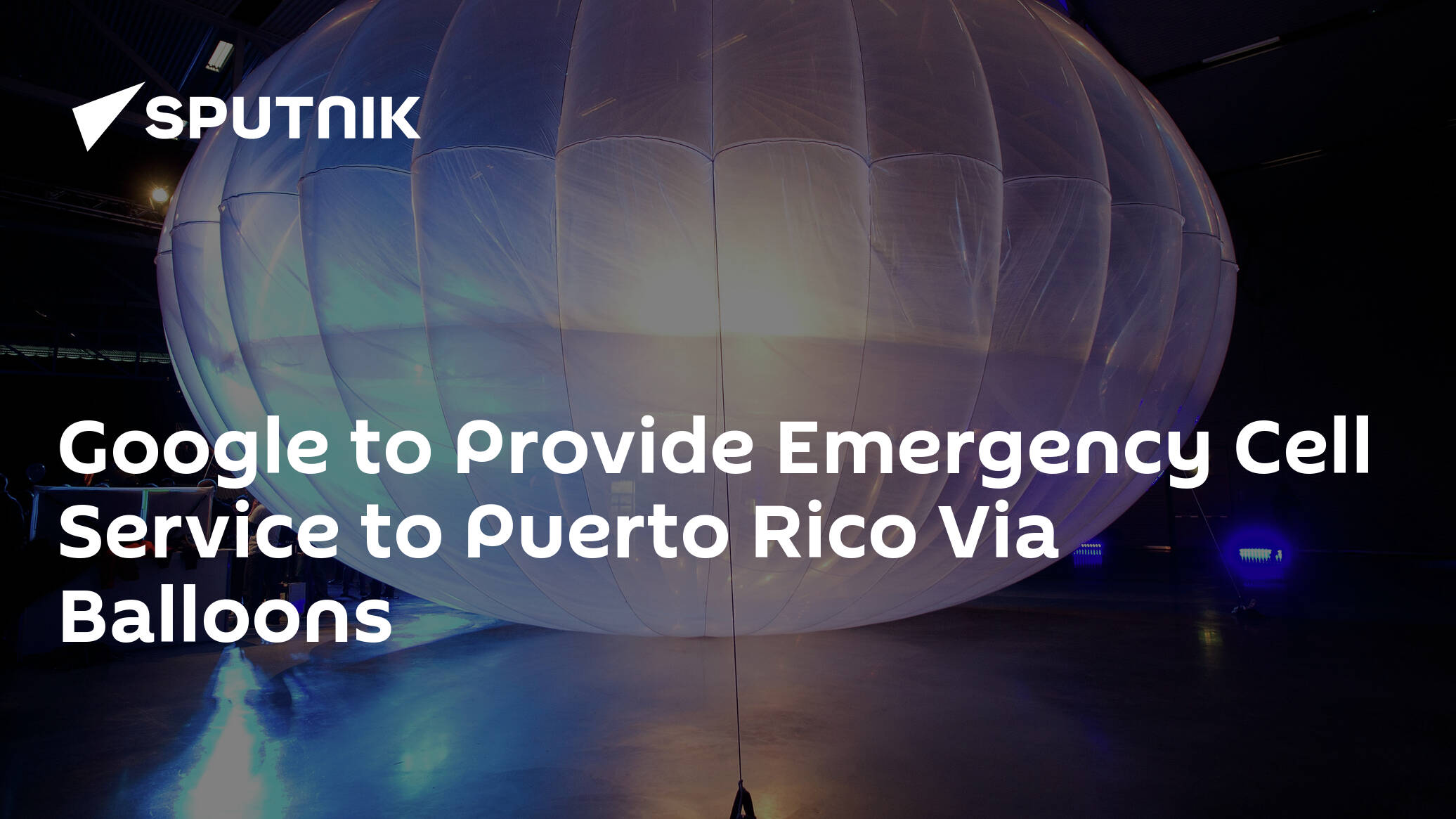 Google to Provide Emergency Cell Service to Puerto Rico Via Balloons -  07.10.2017, Sputnik International