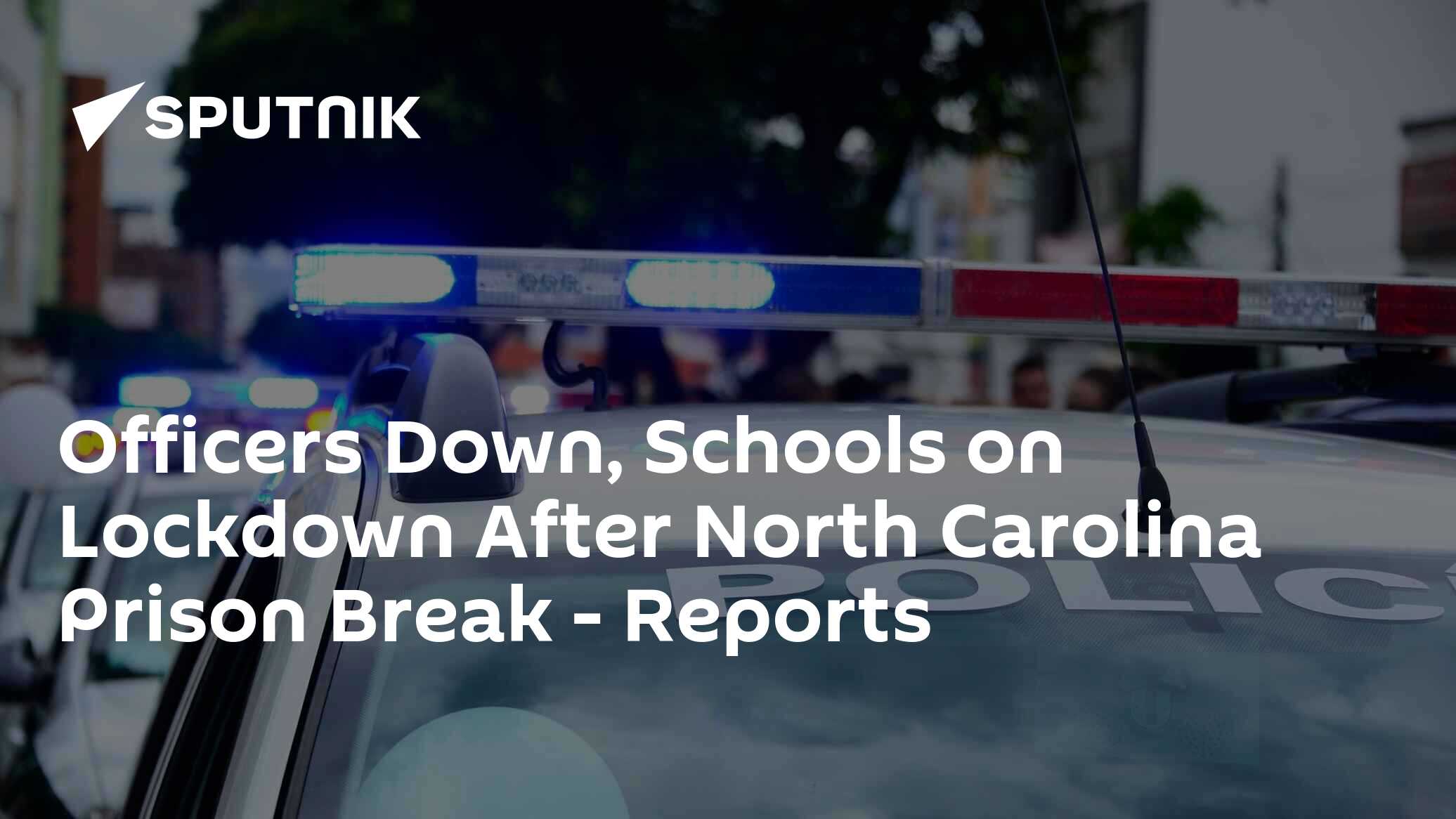 Officers Down, Schools on Lockdown After North Carolina Prison Break Reports 12.10.2017