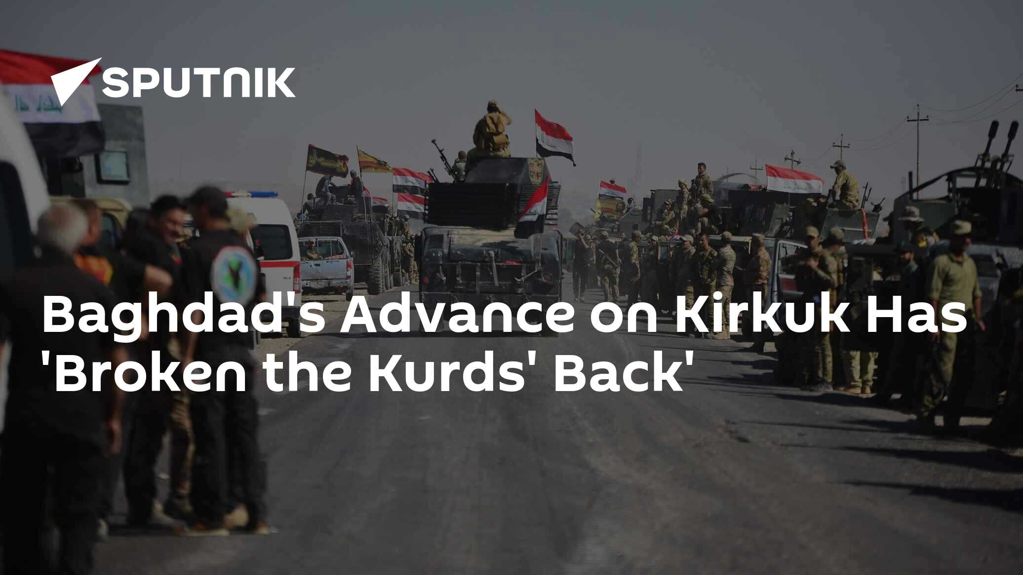 Baghdads Advance On Kirkuk Has Broken The Kurds Back 19102017 Sputnik International 2836