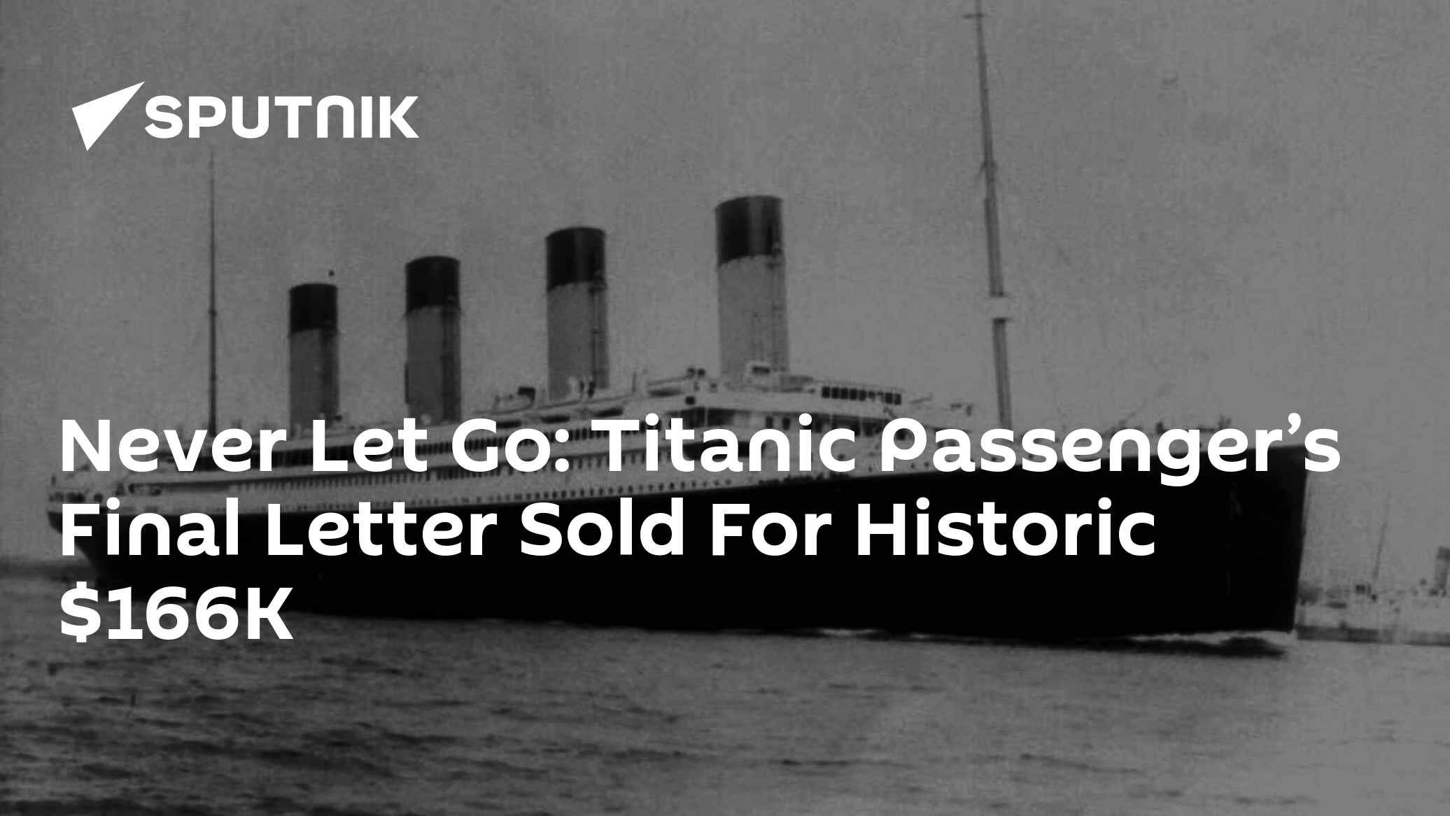 Never Let Go: Titanic Passenger’s Final Letter Sold For Historic $166K ...