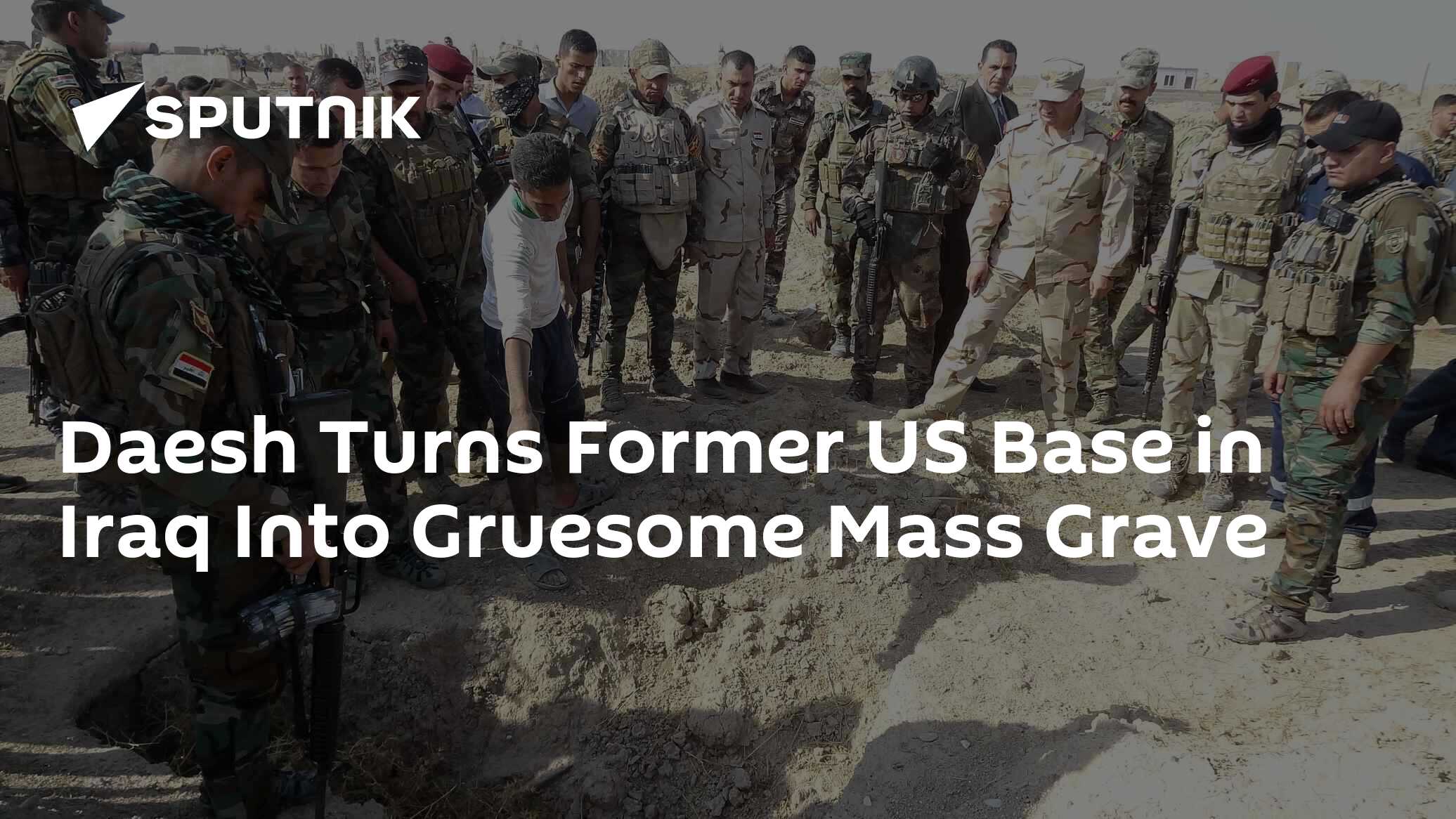 Daesh Turns Former US Base in Iraq Into Gruesome Mass Grave - 12.11. ...