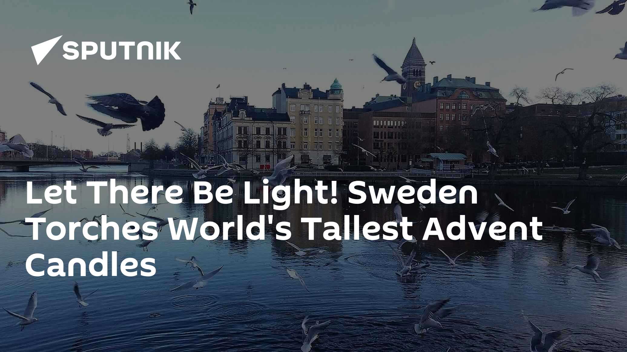 Let There Be Light! Sweden Torches World's Tallest Advent Candles 21.11.2017, Sputnik