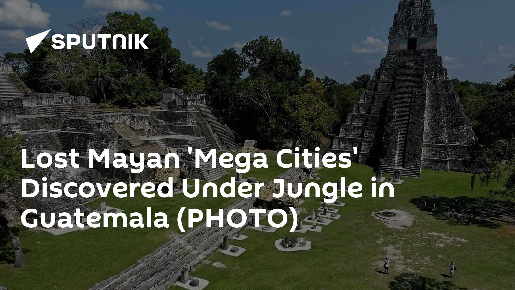 Lost Mayan 'Mega Cities' Discovered Under Jungle In Guatemala (PHOTO ...