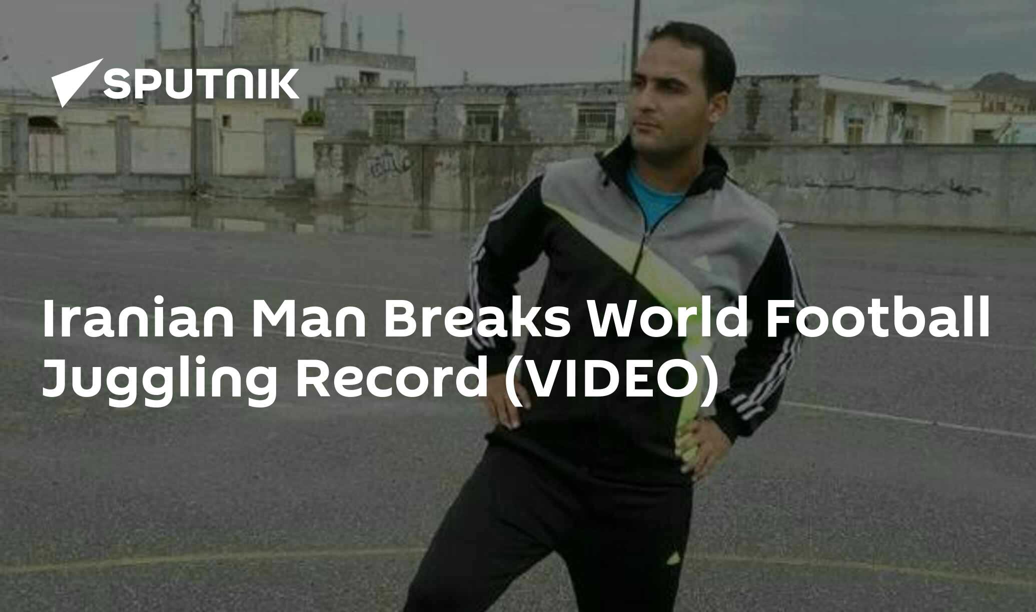 Iranian Man Breaks World Football Juggling Record (VIDEO) 10.03.2018