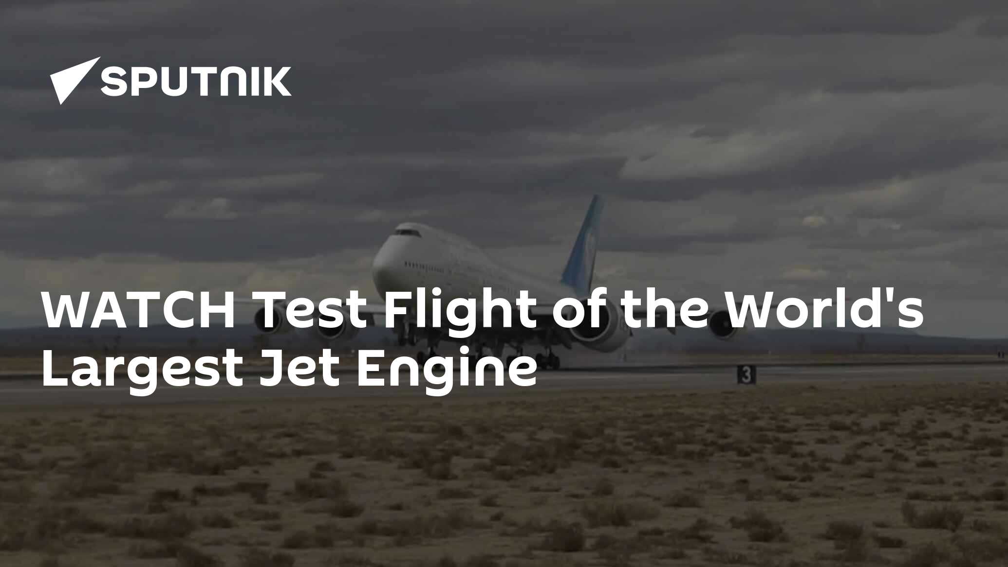 WATCH Test Flight of the World's Largest Jet Engine 19.03.2018