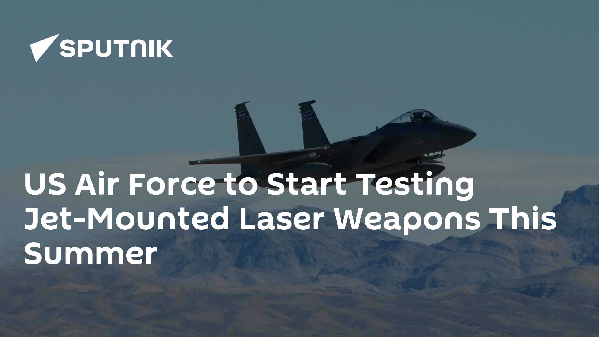 US Air Force to Start Testing Jet-Mounted Laser Weapons This Summer ...