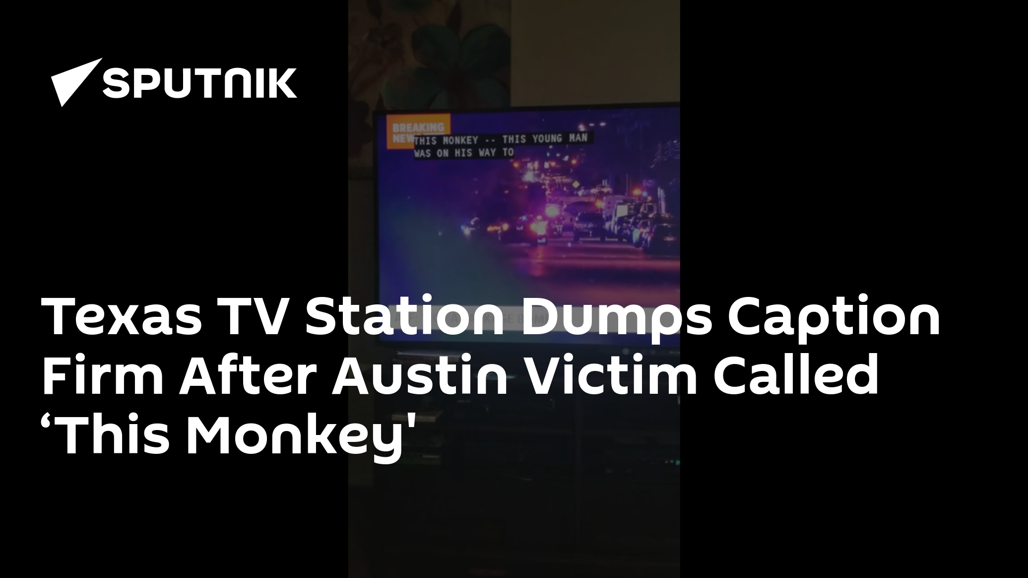 Texas TV Station Dumps Caption Firm After Austin Victim Called ‘This