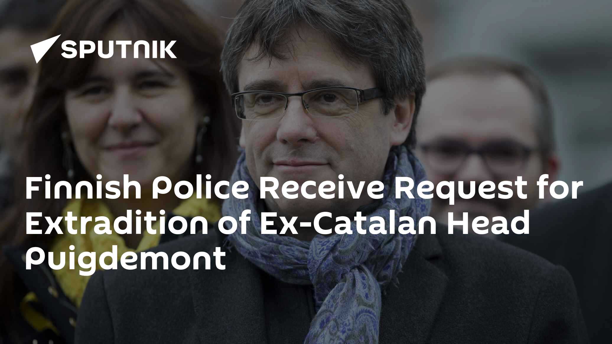 Finnish Police Receive Request for Extradition of Ex-Catalan Head Puigdemont