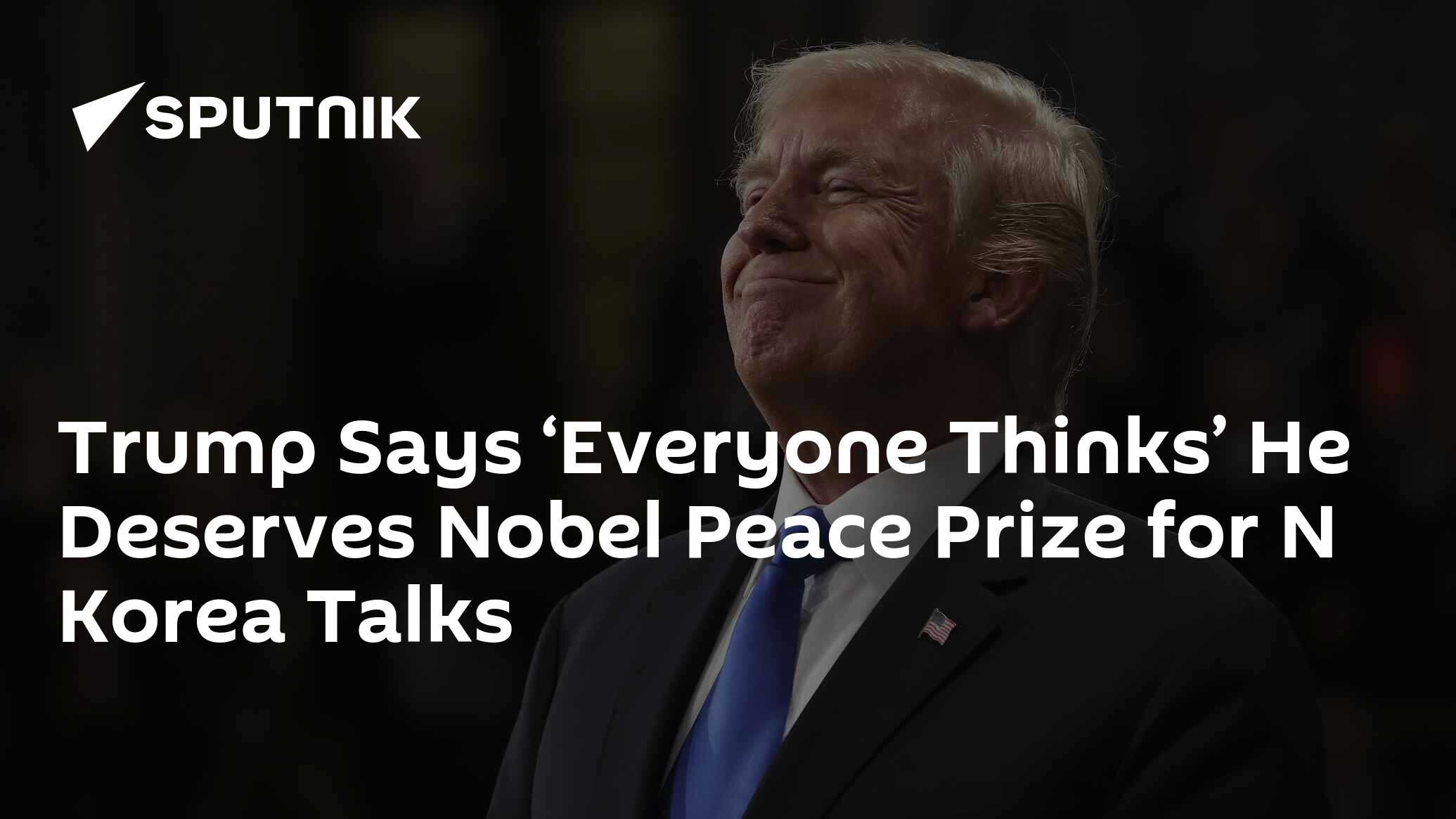 Trump Says ‘Everyone Thinks’ He Deserves Nobel Peace Prize For N Korea ...