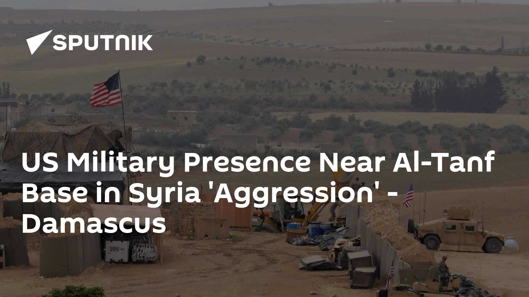 US Military Presence Near Al-Tanf Base in Syria 'Aggression' - Damascus ...