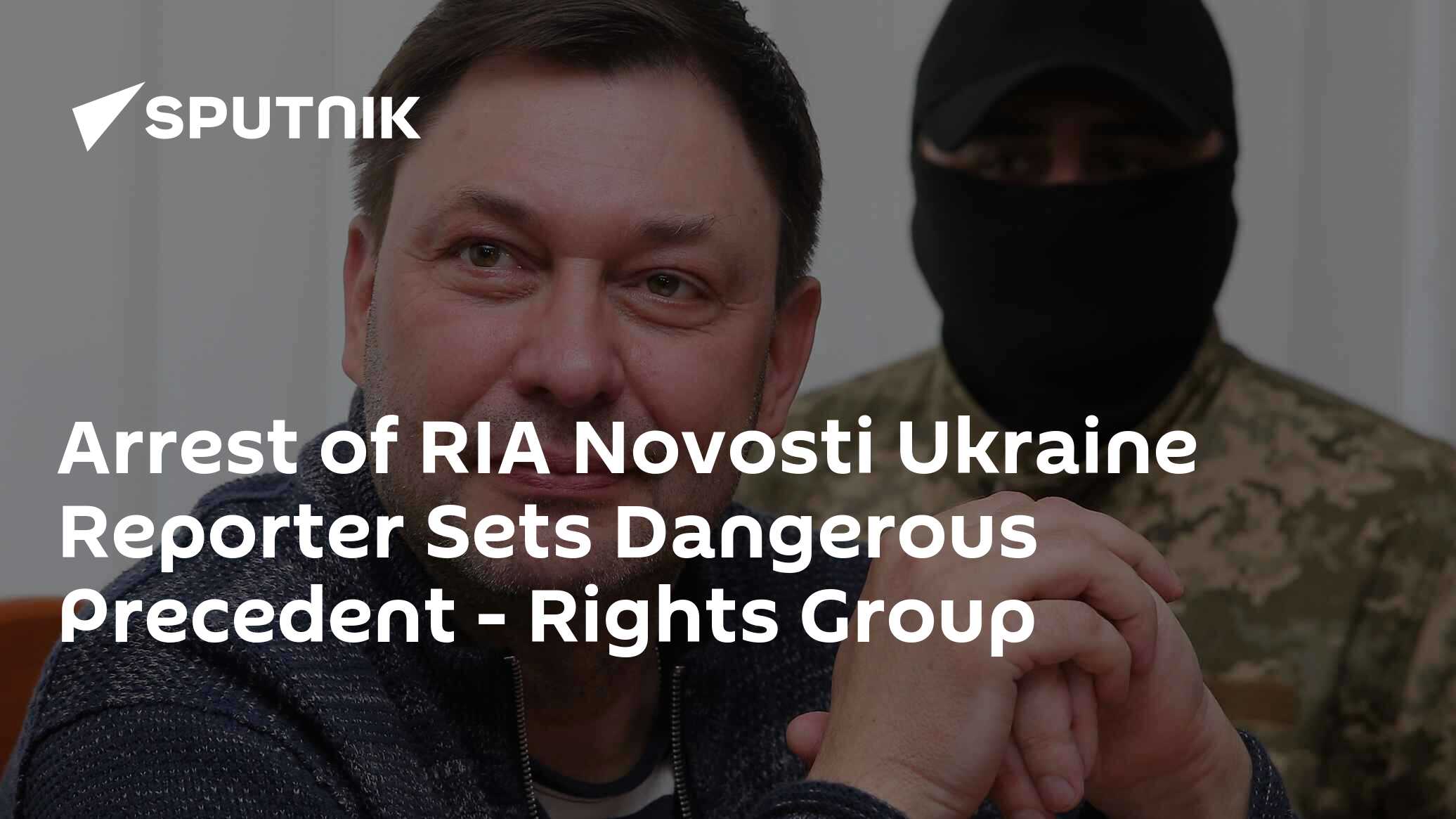Arrest of RIA Novosti Ukraine Reporter Sets Dangerous Precedent ...