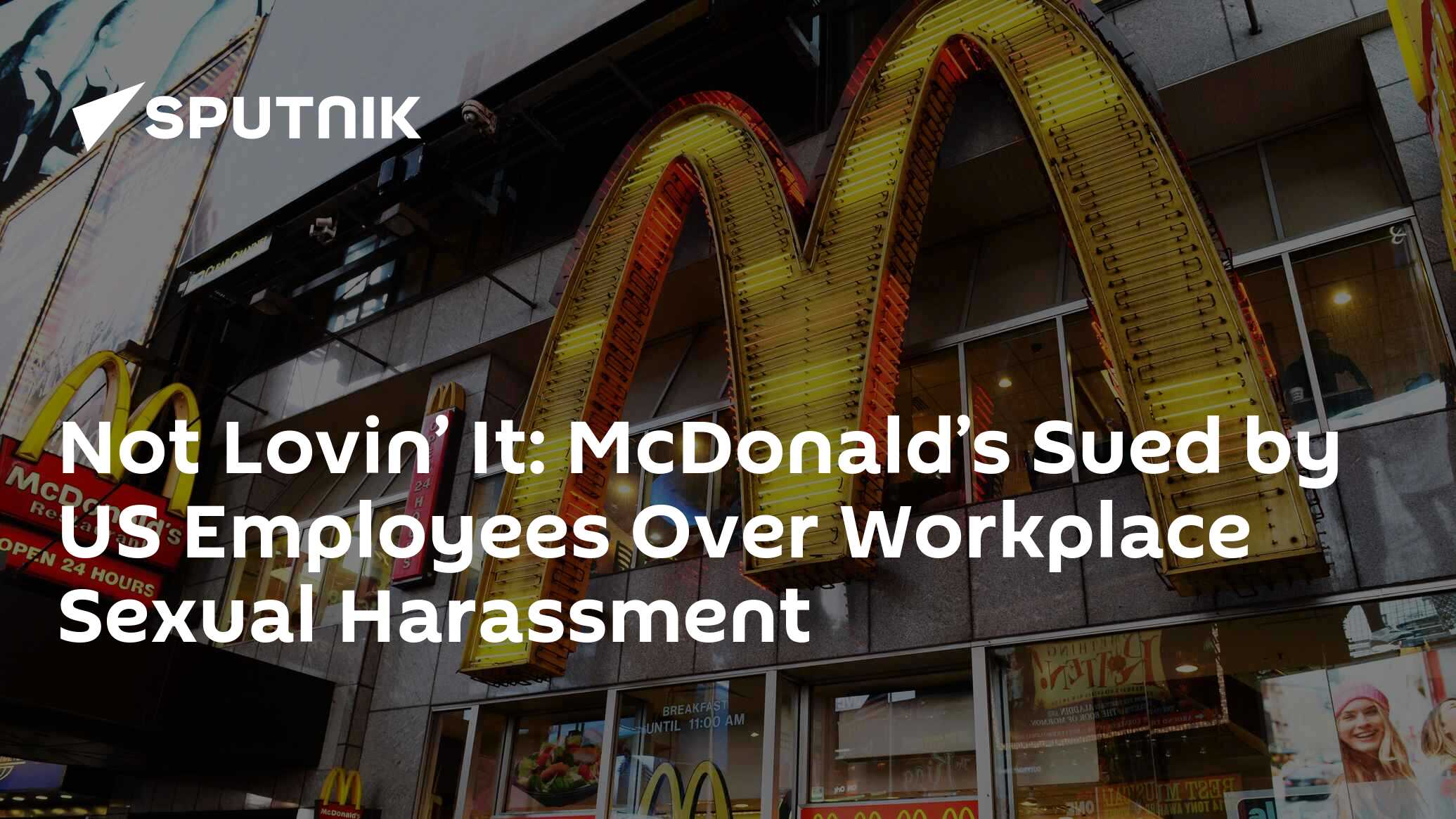 Not Lovin It Mcdonalds Sued By Us Employees Over Workplace Sexual Harassment 22052018 