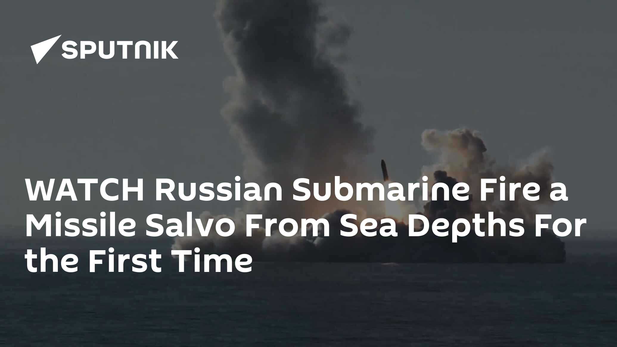 Watch Russian Submarine Fire A Missile Salvo From Sea Depths For The 