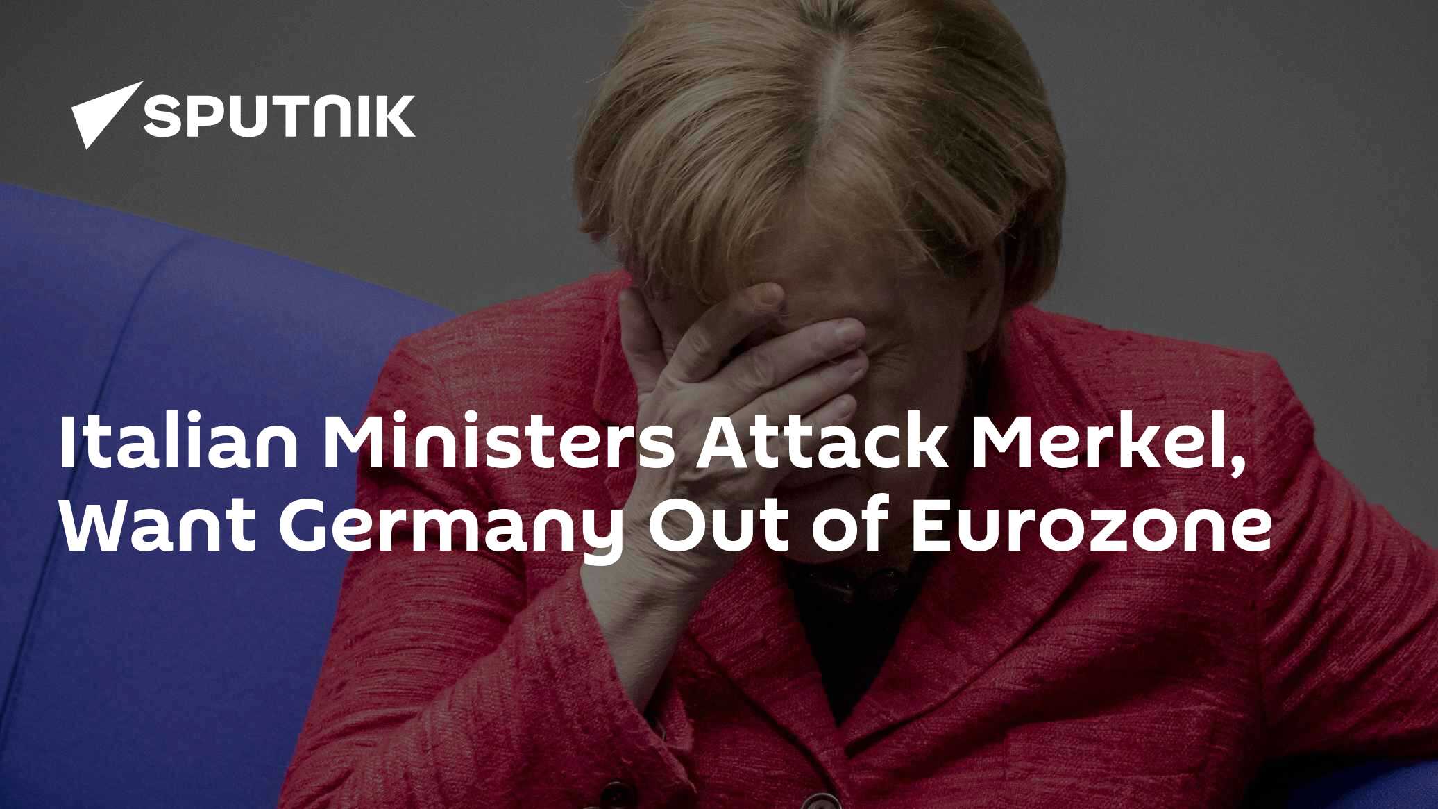 Italian Ministers Attack Merkel, Want Germany Out of Eurozone