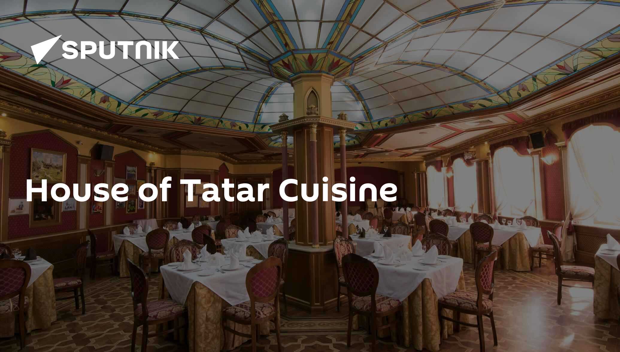 House of Tatar Cuisine 03.06.2018, Sputnik International