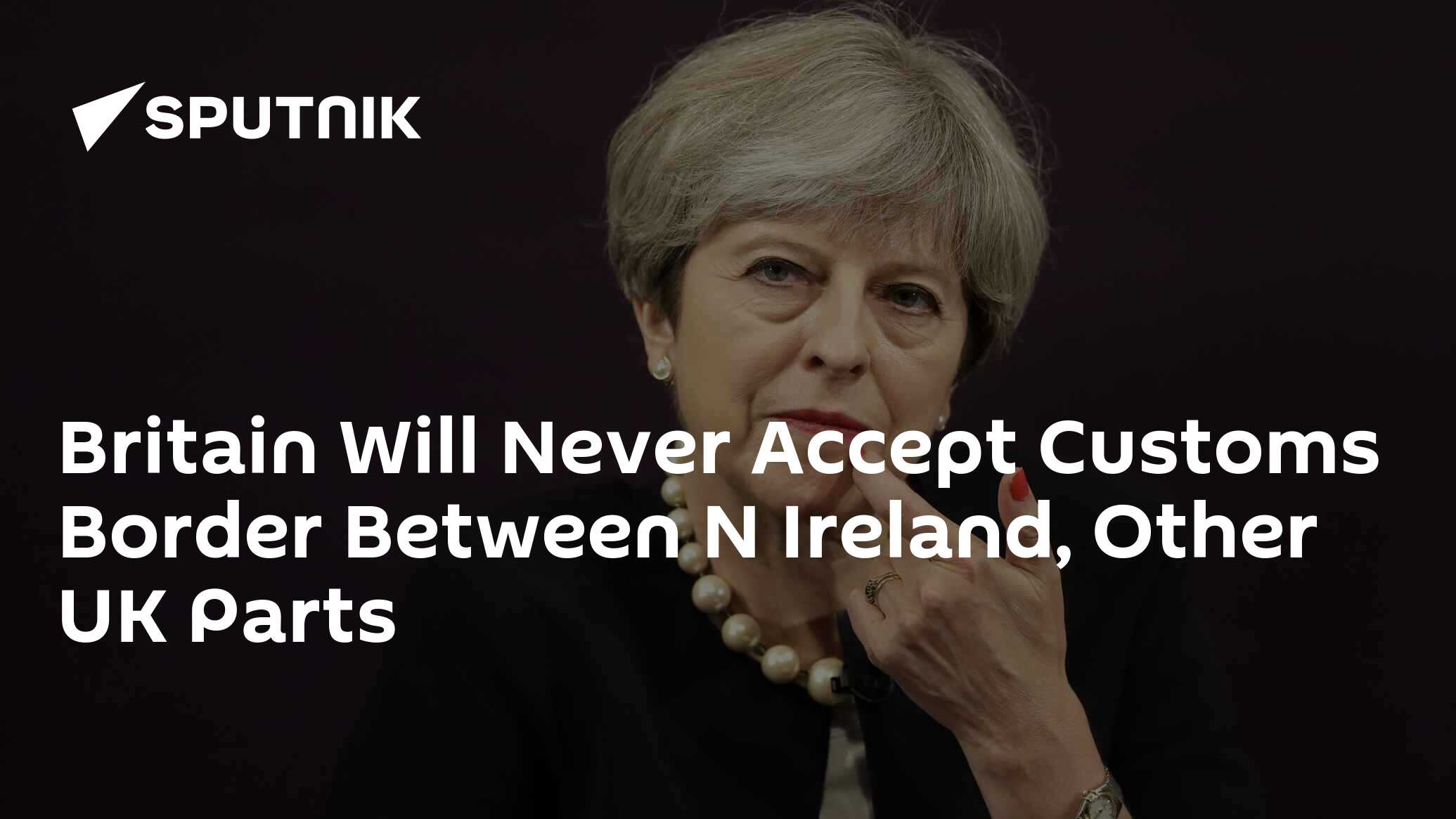 Britain will never accept customs border between n ireland, other uk parts