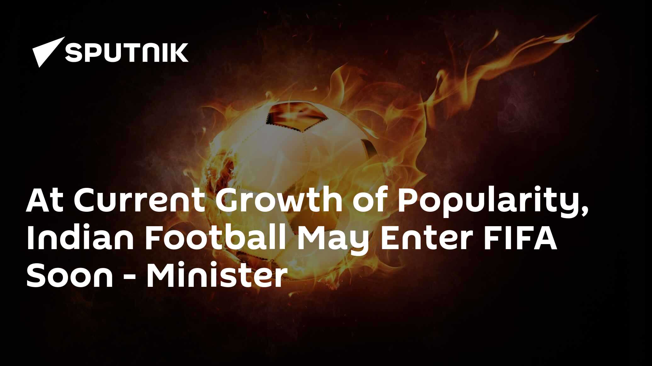 at-current-growth-of-popularity-indian-football-may-enter-fifa-soon