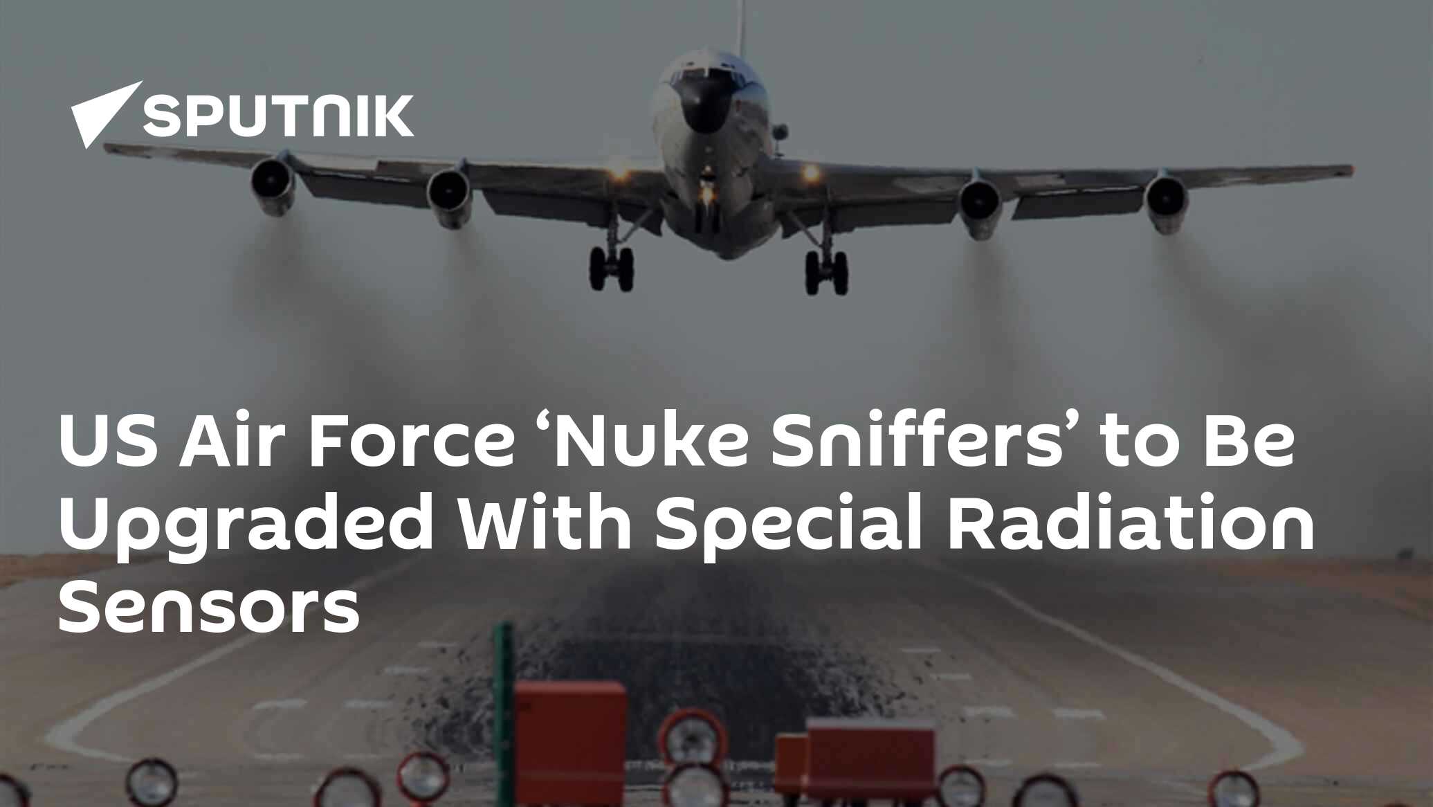 US Air Force ‘Nuke Sniffers’ to Be Upgraded With Special Radiation