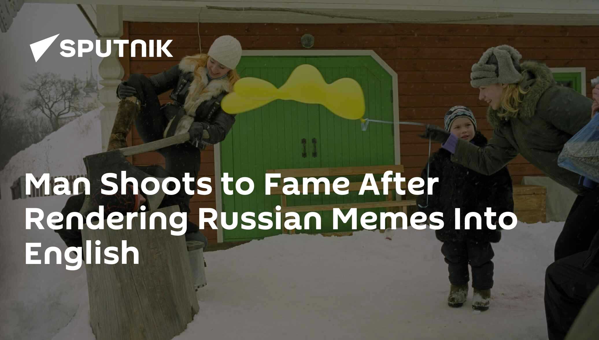 Man shoots to fame after rendering russian memes into english