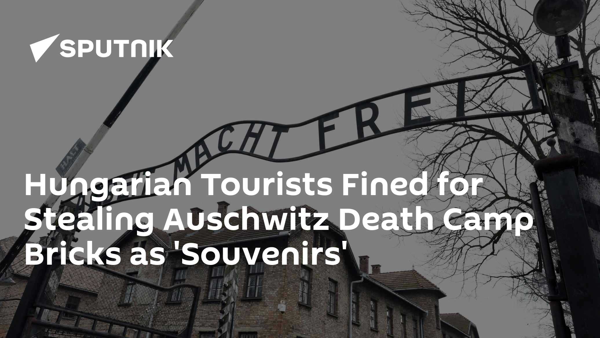 Hungarian Tourists Fined for Stealing Auschwitz Death Camp Bricks as