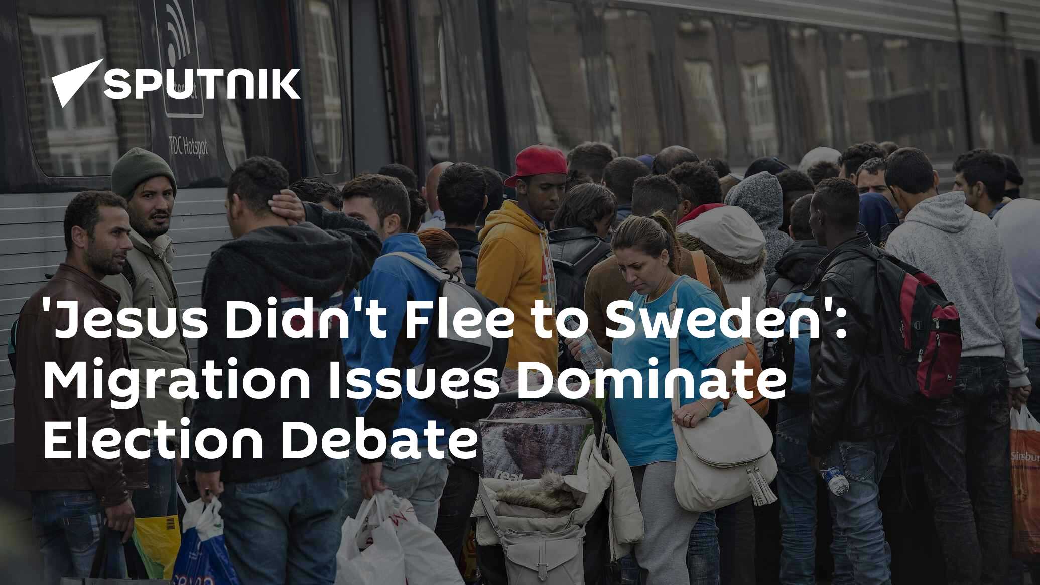 'Jesus Didn't Flee to Sweden': Migration Issues Dominate Election Debate - 27.08.2018, Sputnik International