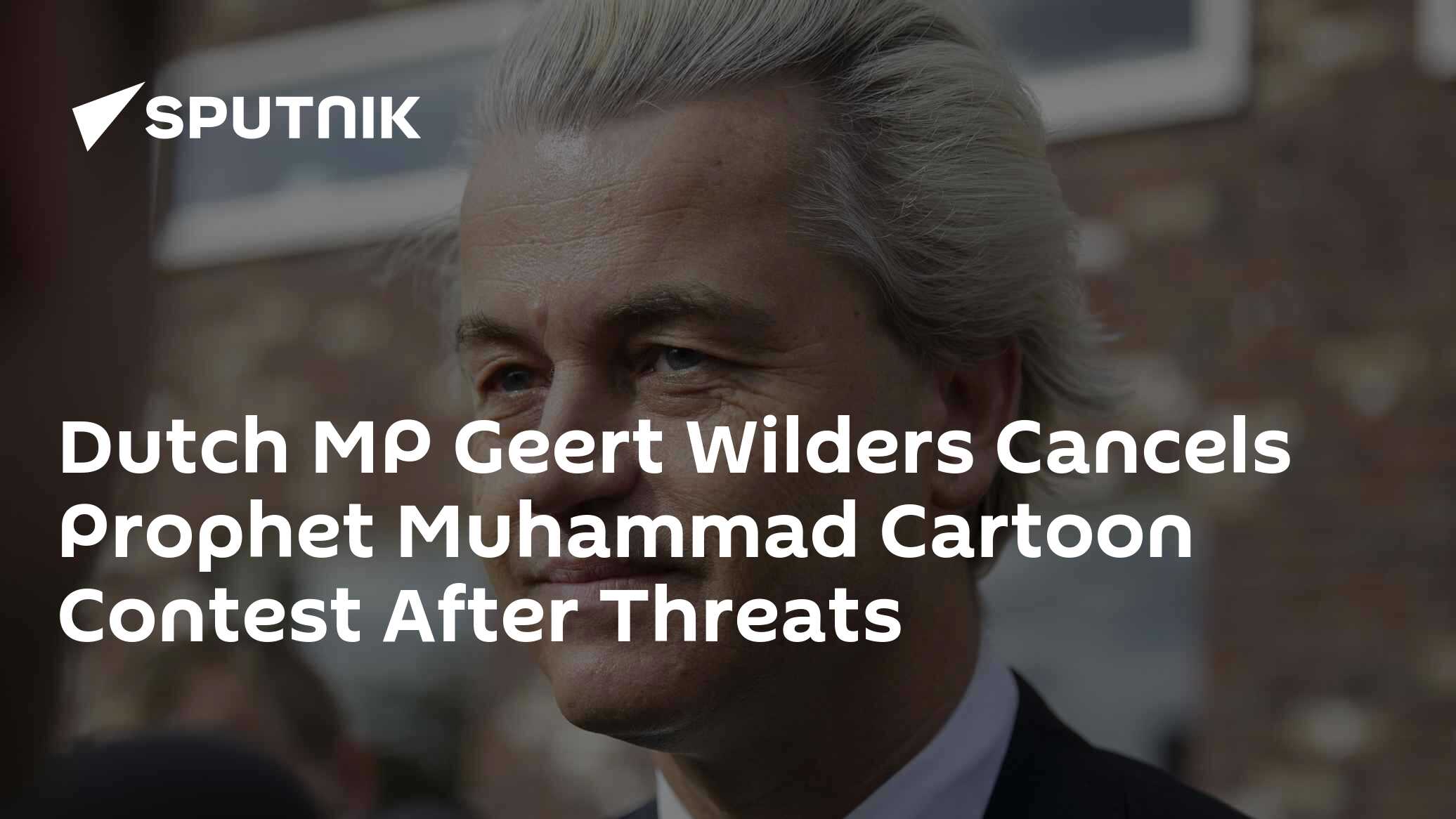 Dutch MP Geert Wilders Cancels Prophet Muhammad Cartoon Contest After Threats