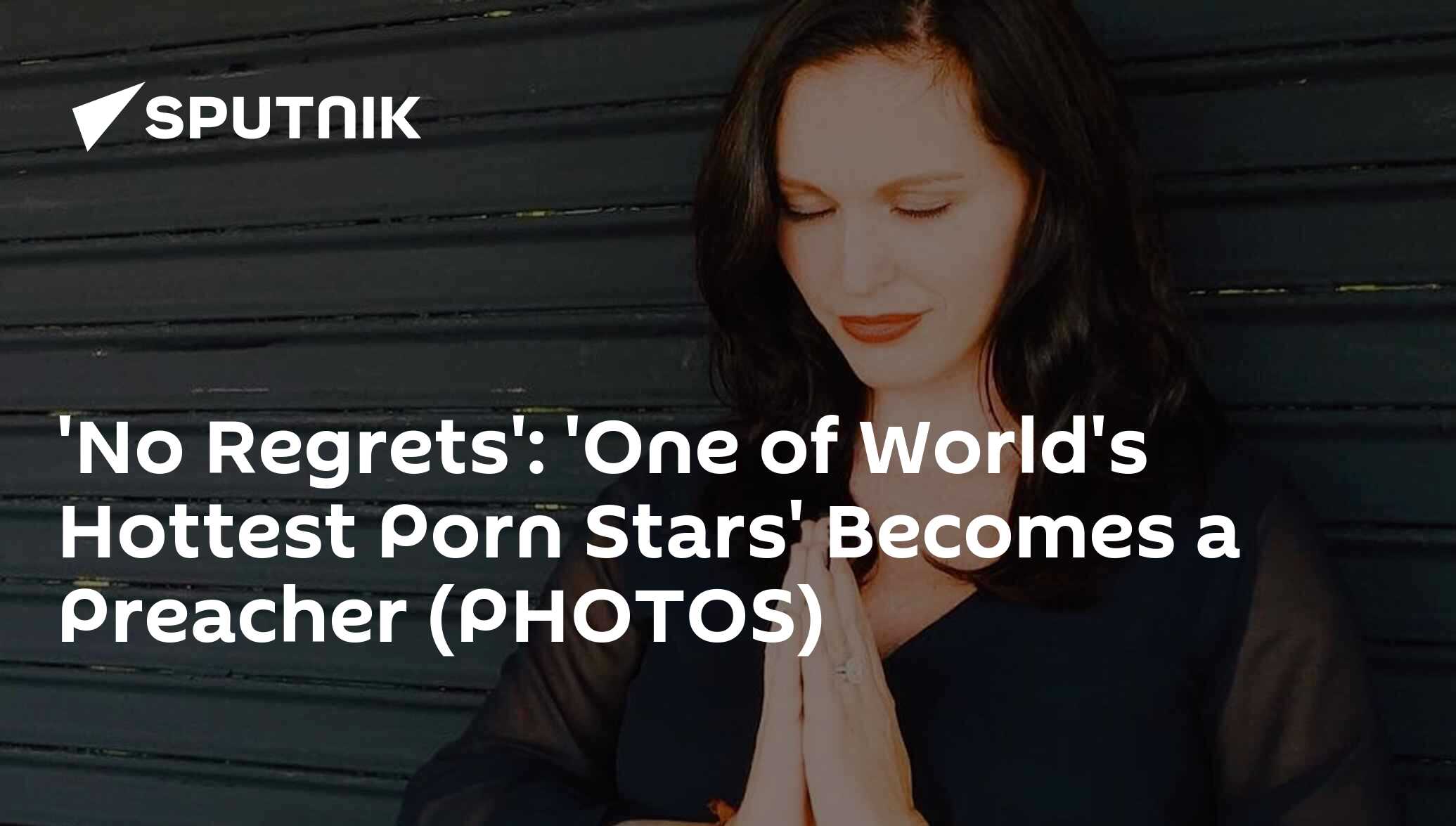 'No Regrets': 'One of World's Hottest Porn Stars' Becomes a Preacher (PHOTOS) - 01.09.2018