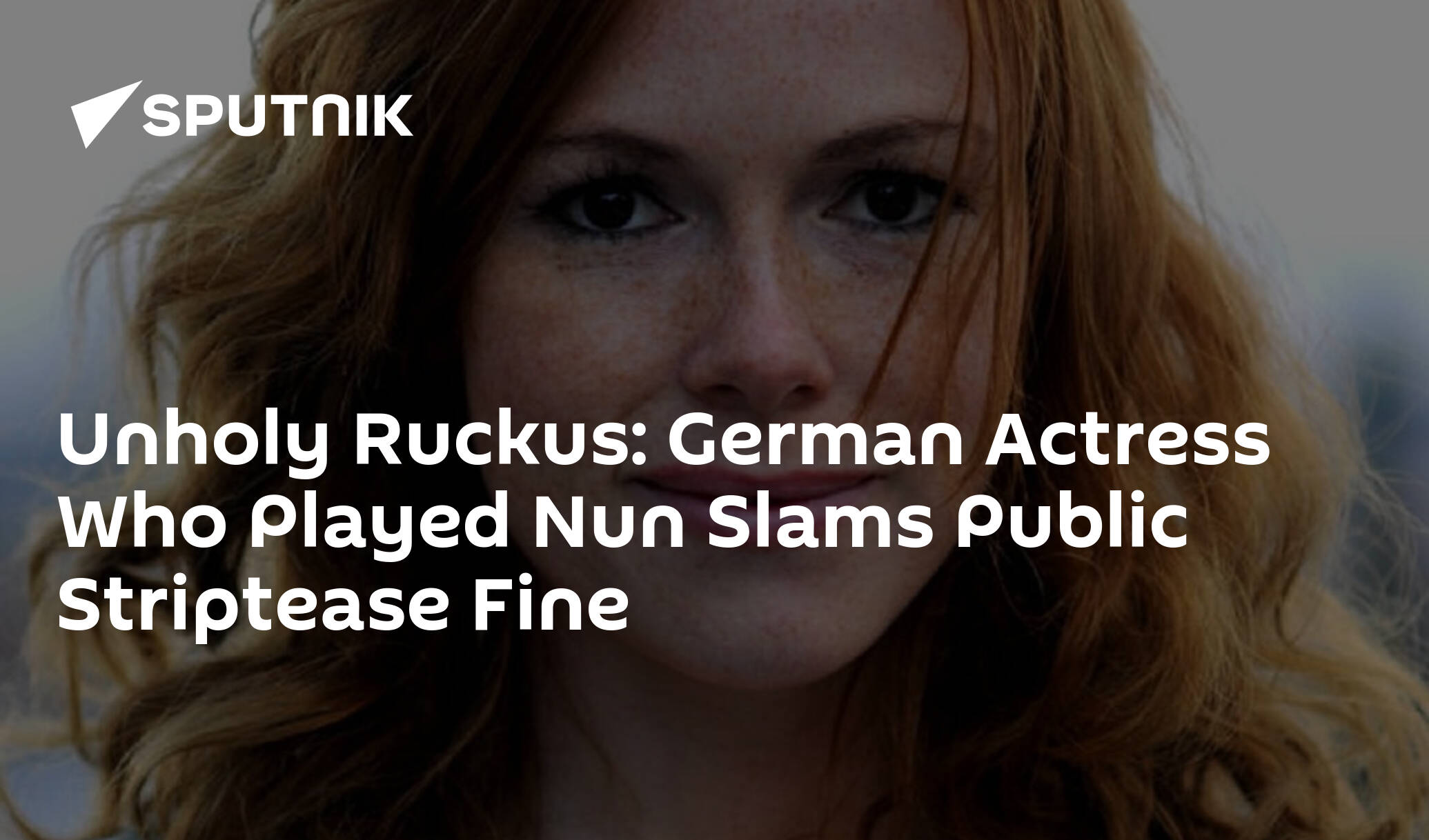 Unholy Ruckus German Actress Who Played Nun Slams Public Striptease Fine 11102018 Sputnik
