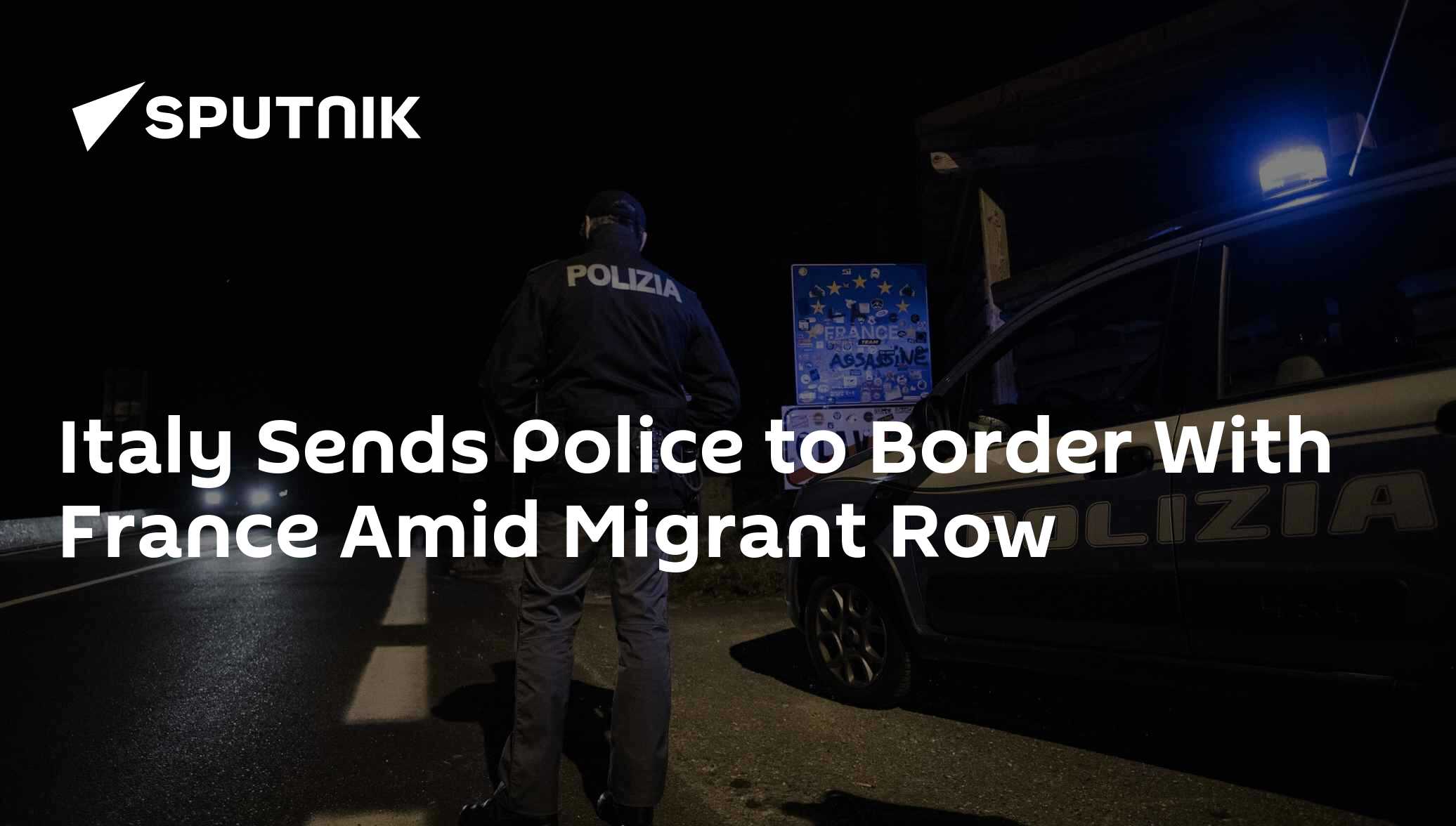 Italy Sends Police to Border With France Amid Migrant Row