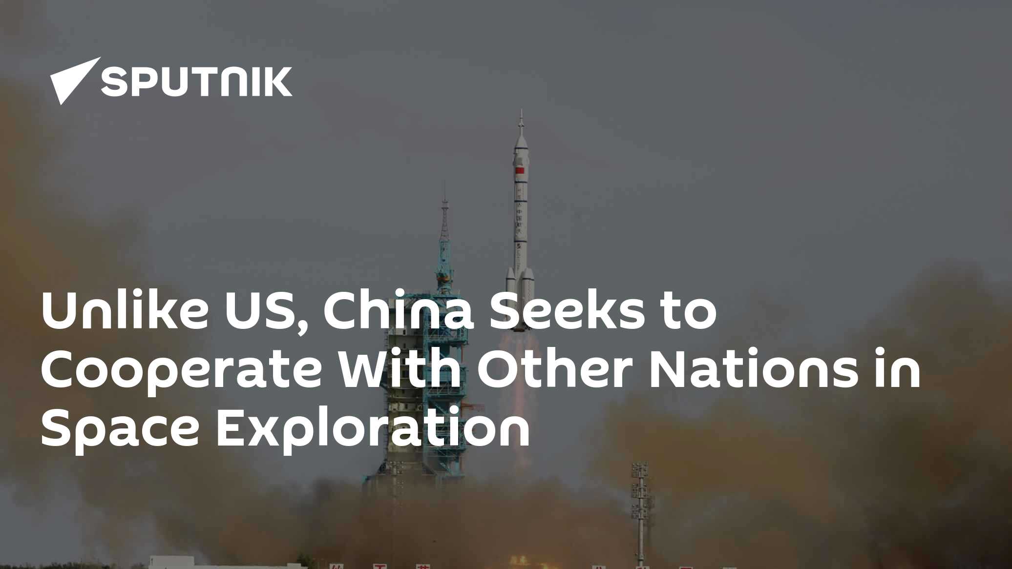 Unlike US, China Seeks to Cooperate With Other Nations in Space ...