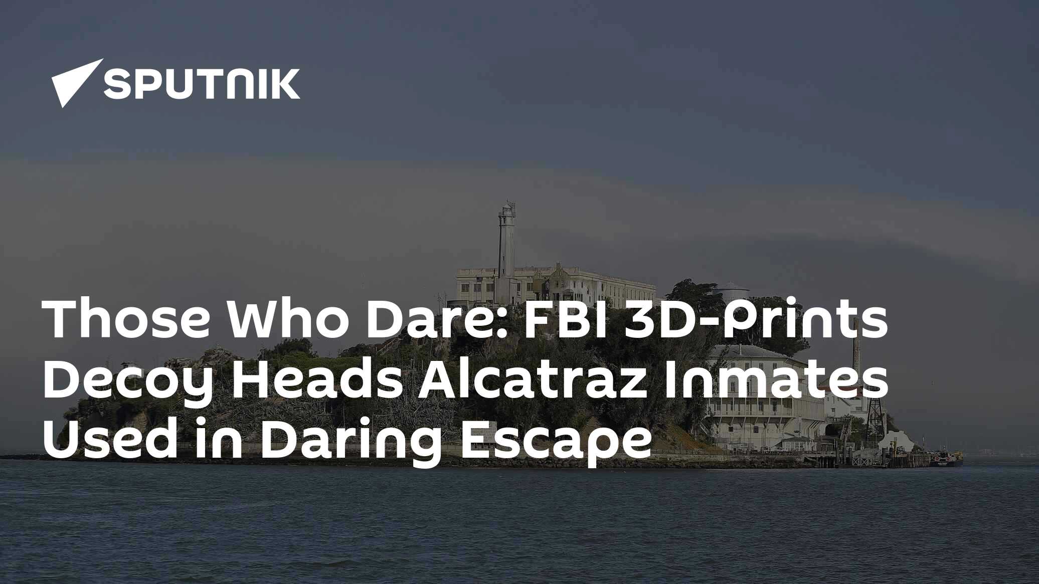 FBI recreates decoy heads Alcatraz inmates used in escape