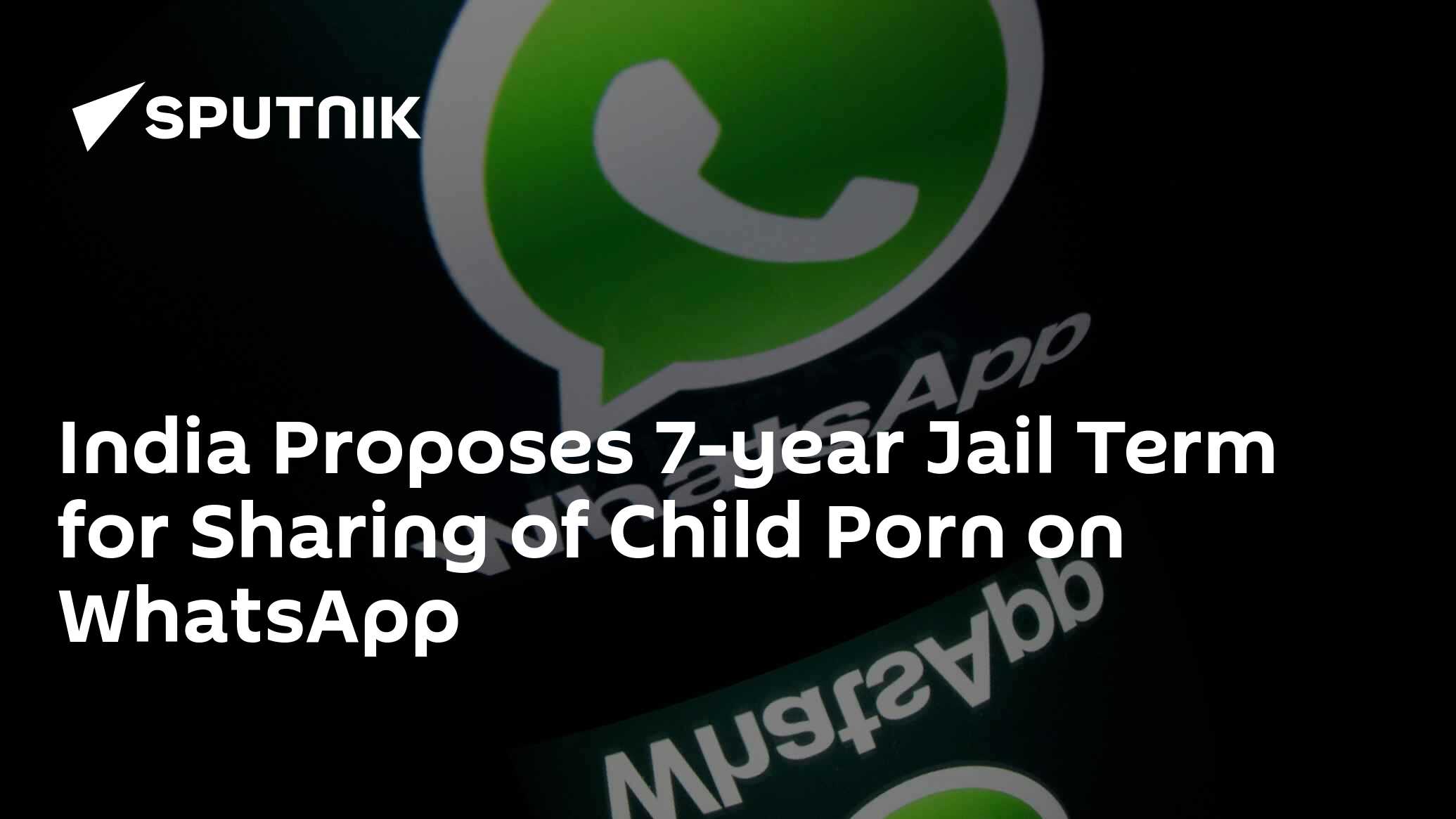 India Proposes 7-year Jail Term for Sharing of Child Porn on WhatsApp -  27.11.2018, Sputnik International