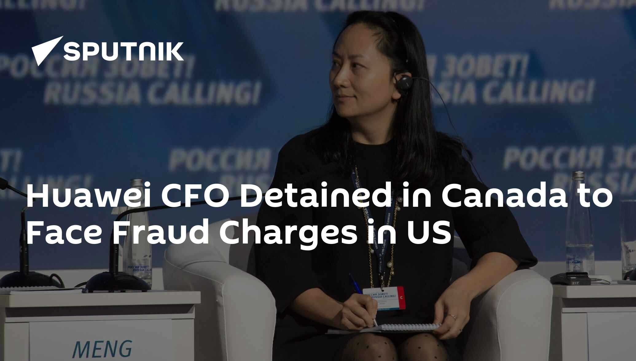 Huawei Cfo Detained In Canada To Face Fraud Charges In Us 07 12 2018