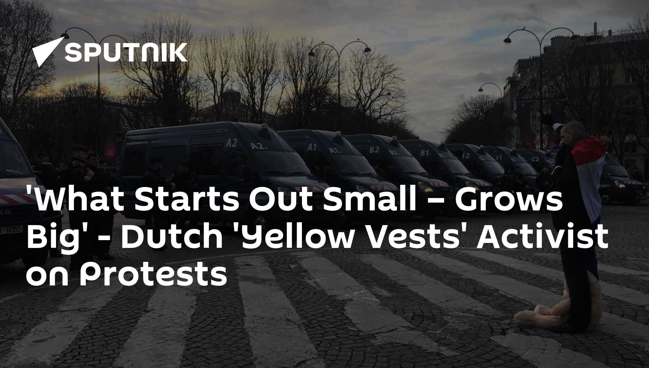 'What Starts Out Small – Grows Big' - Dutch 'Yellow Vests' Activist on Protests - 11.12.2018, Sputnik International