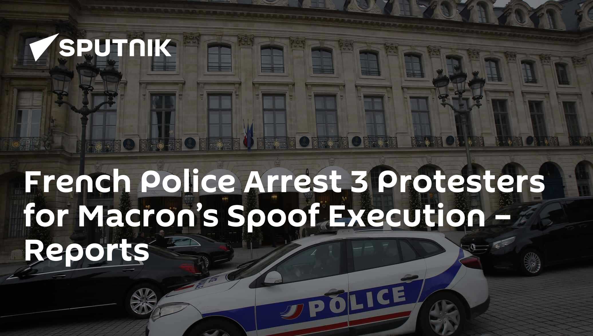 French Police Arrest 3 Protesters for Macron’s Spoof Execution – Reports