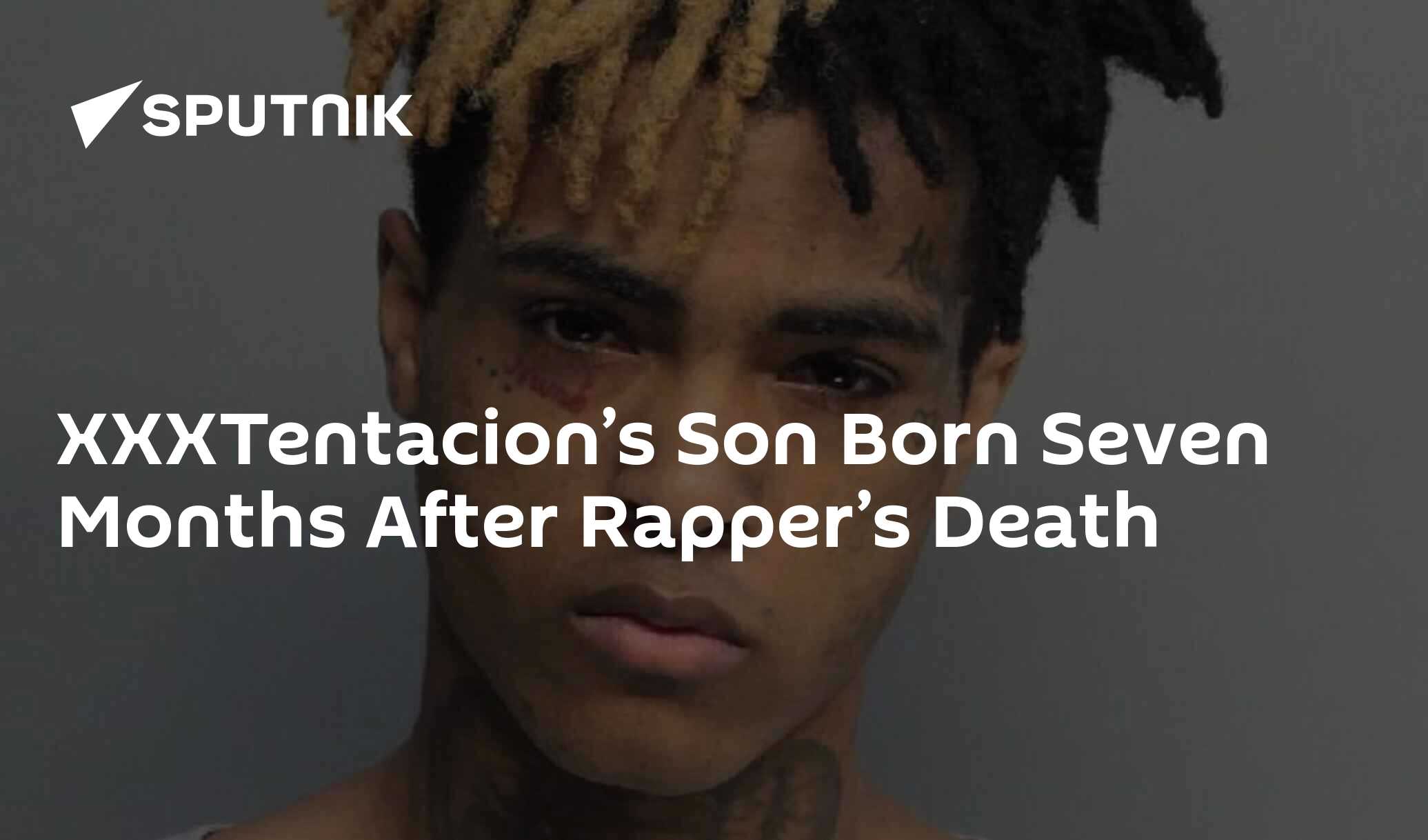 Xxxtentacions Son Born Seven Months After Rappers Death 28012019 Sputnik International