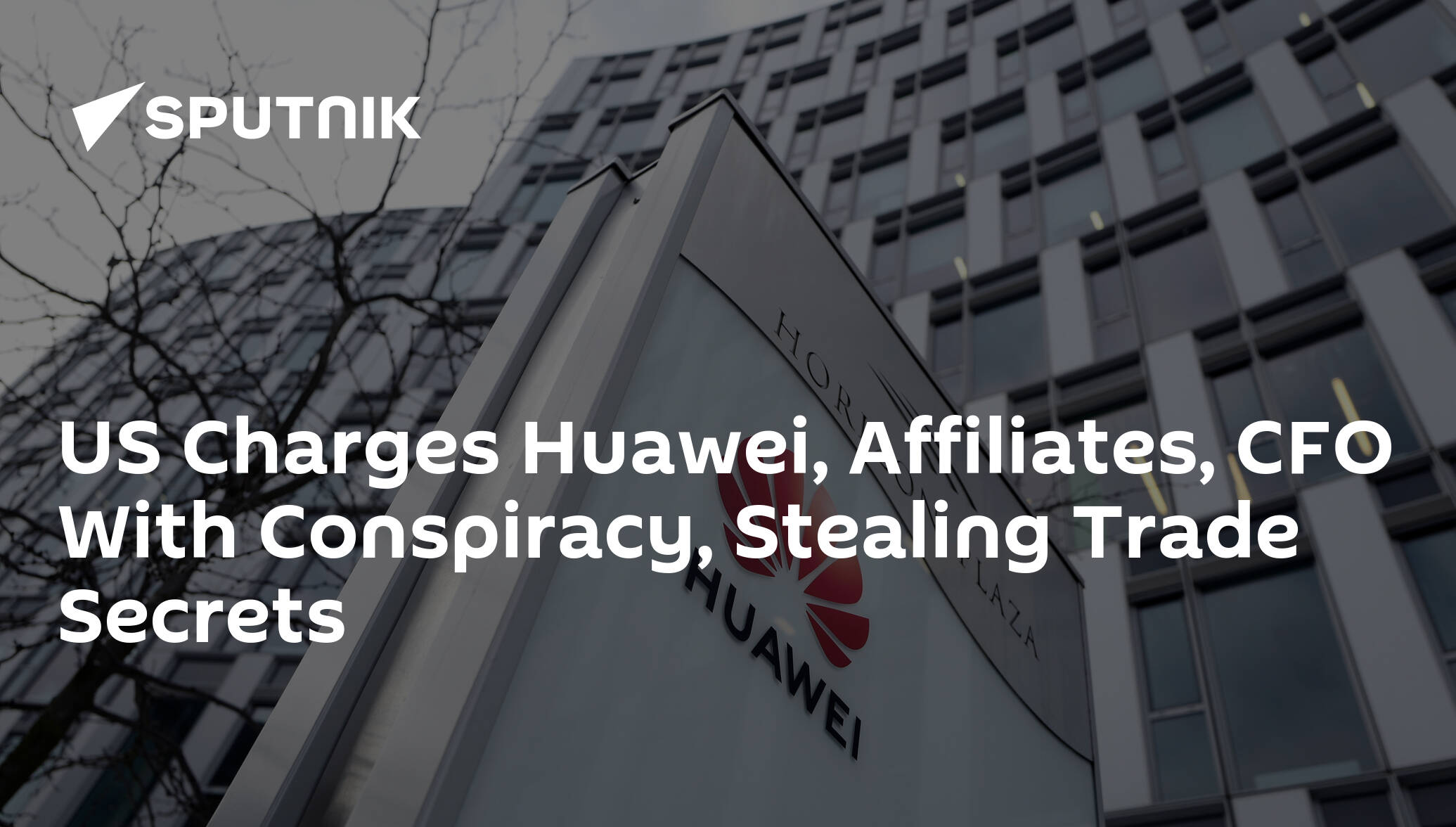 Us Charges Huawei Affiliates Cfo With Conspiracy Stealing Trade Secrets 28012019 Sputnik 