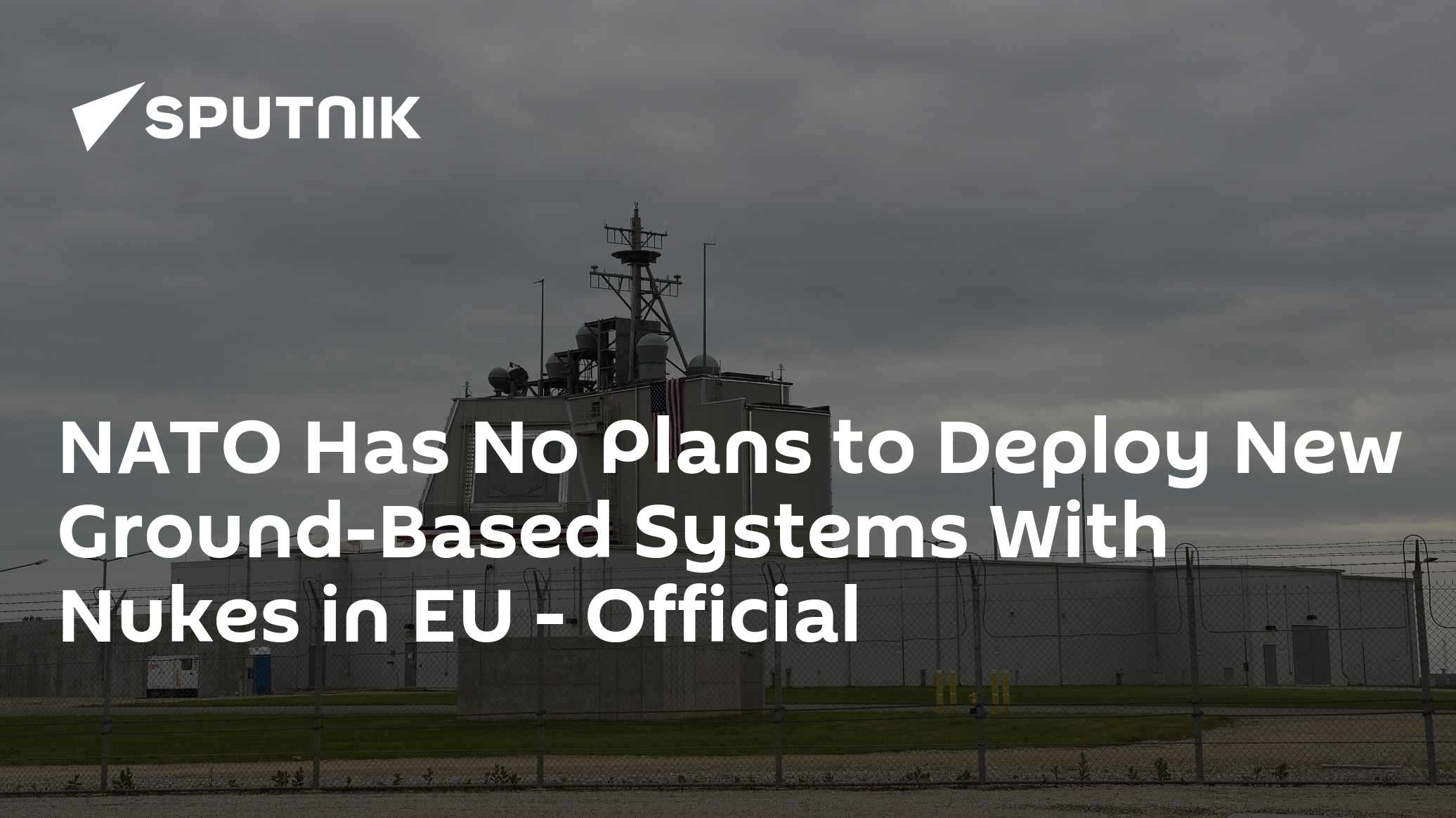 NATO Has No Plans to Deploy New Ground-Based Systems With Nukes in EU ...