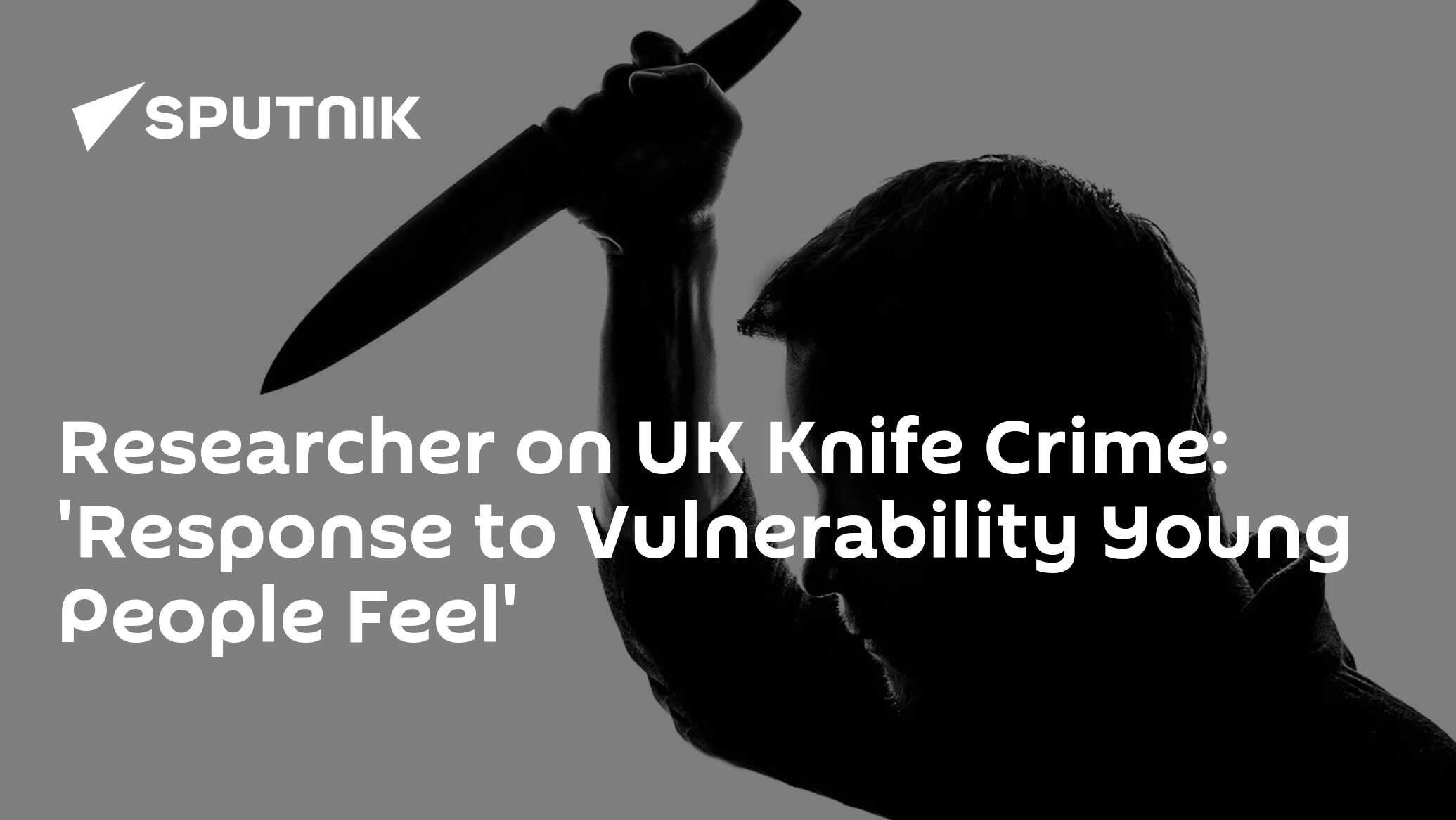 Researcher on UK Knife Crime 'Response to Vulnerability Young People