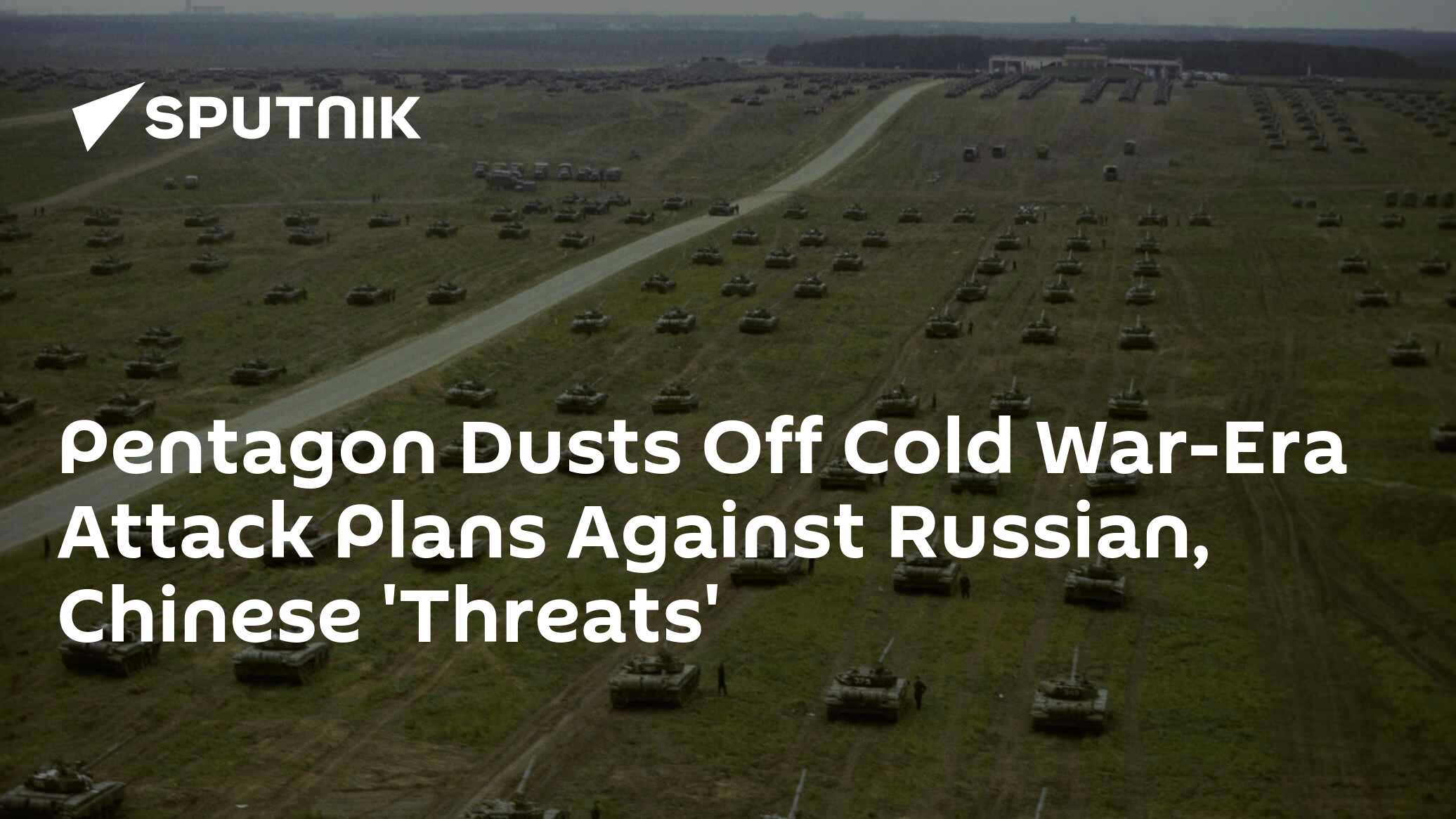 Pentagon Dusts Off Cold War-Era Attack Plans Against Russian, Chinese ...