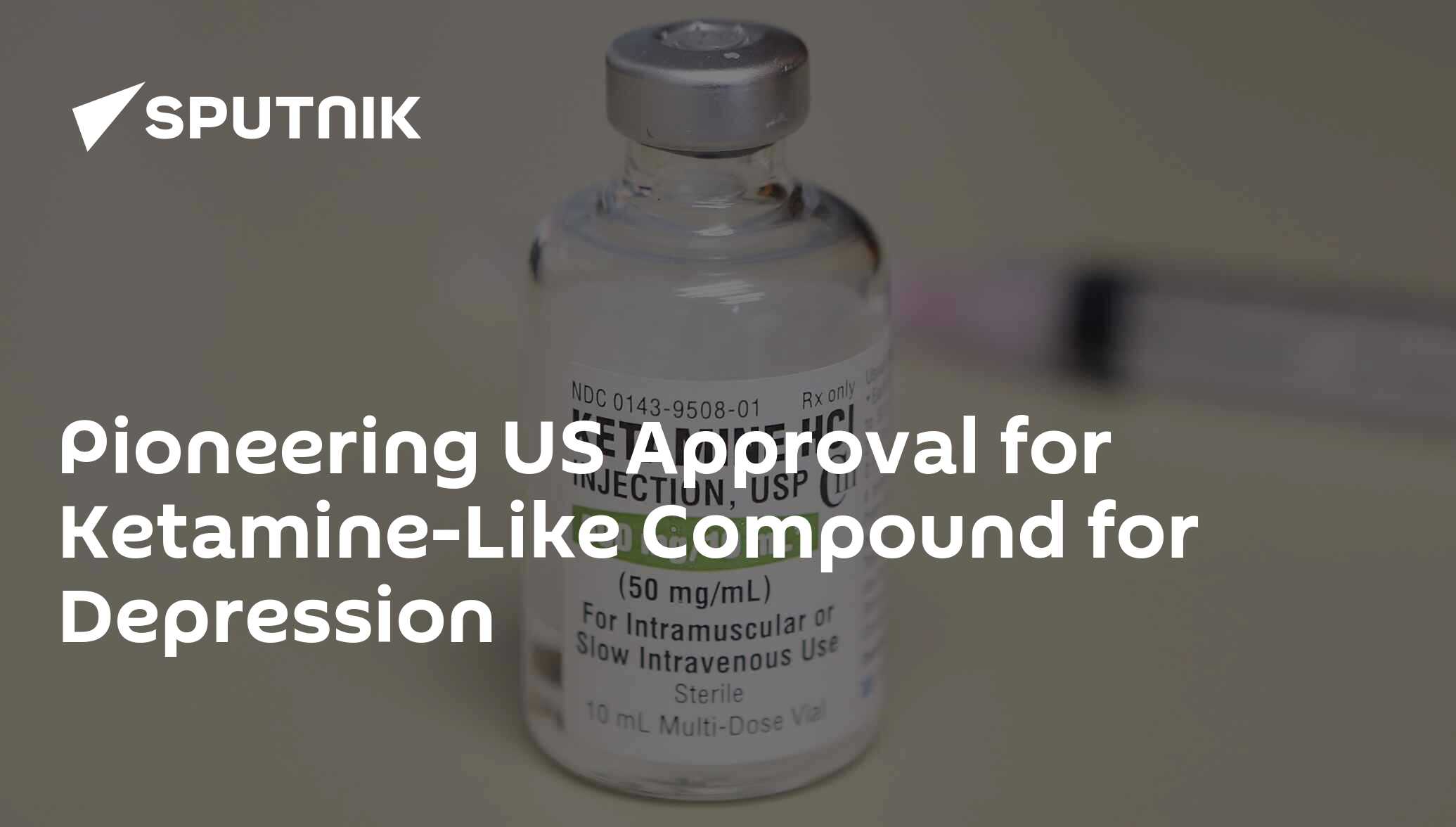 Pioneering US Approval For Ketamine Like Compound For Depression 10   1073110032 