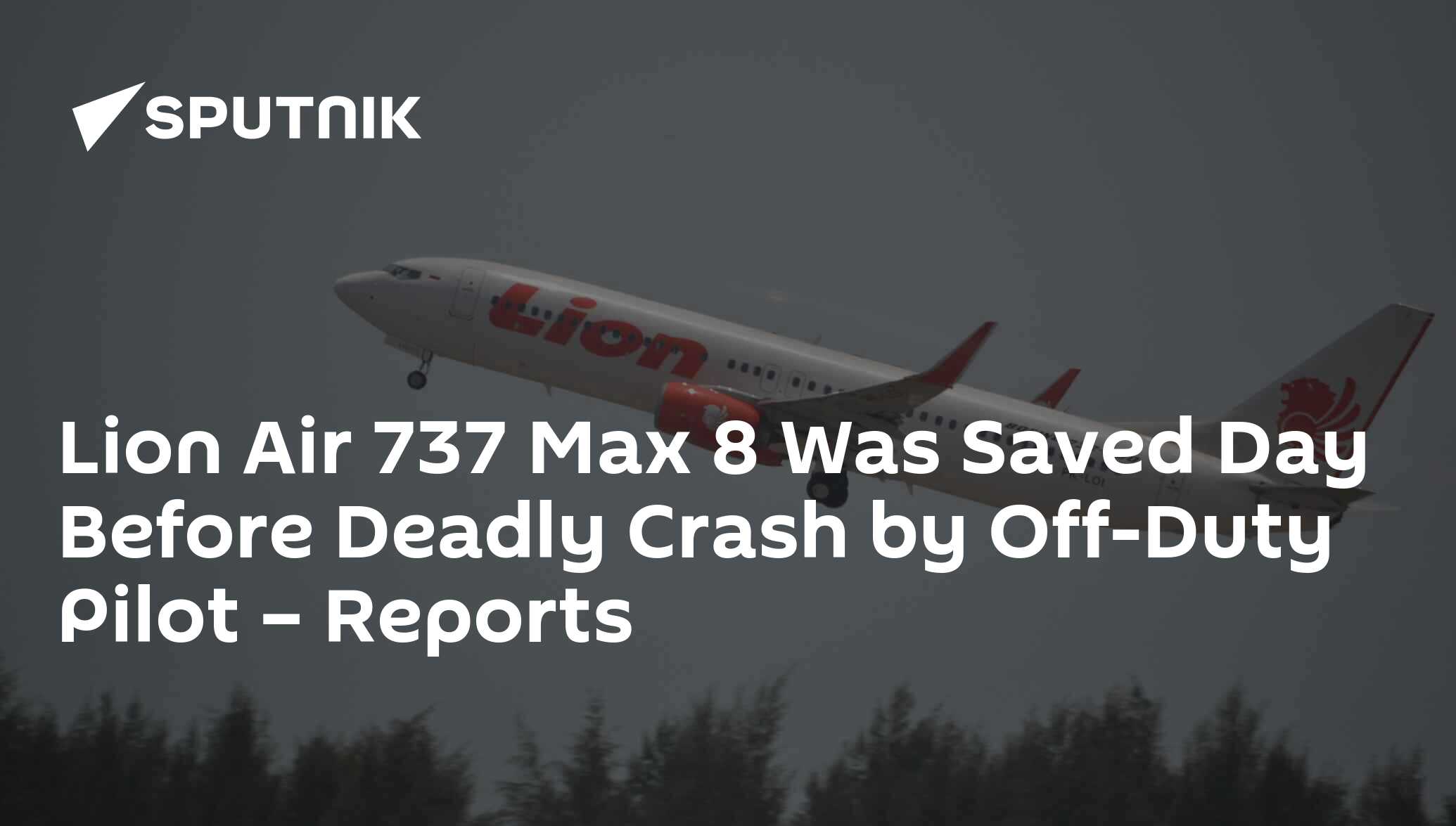 Lion Air 737 Max 8 Was Saved Day Before Deadly Crash by OffDuty Pilot