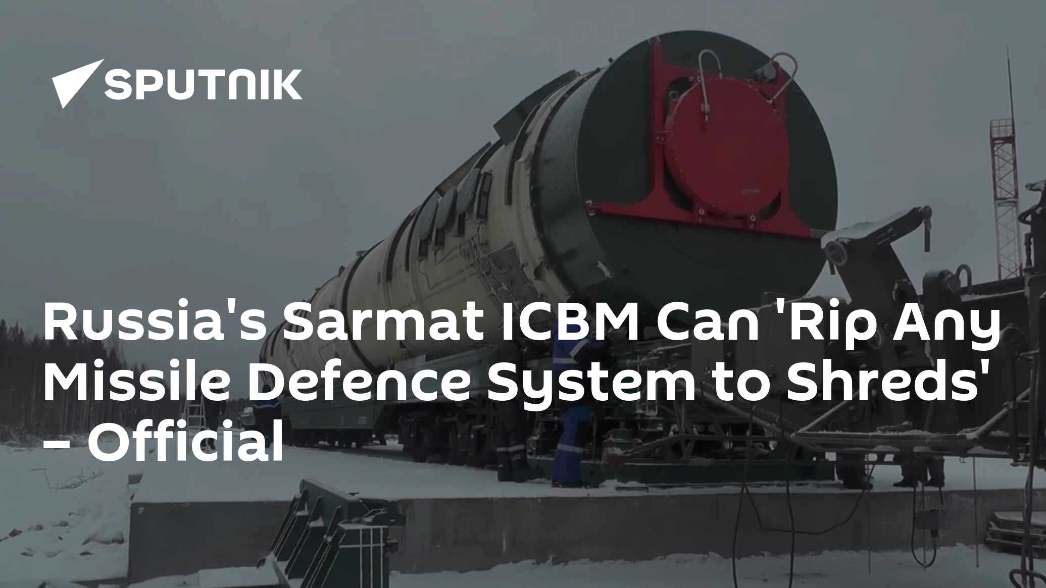 Russia's Sarmat ICBM Can 'Rip Any Missile Defence System To Shreds ...