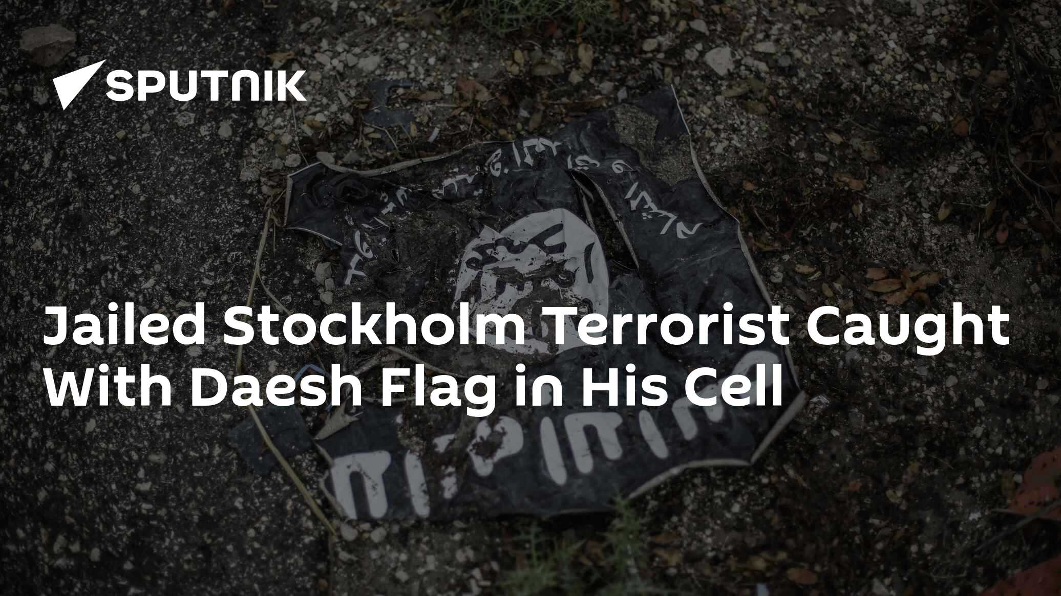 Jailed Stockholm Terrorist Caught With Daesh Flag in His Cell